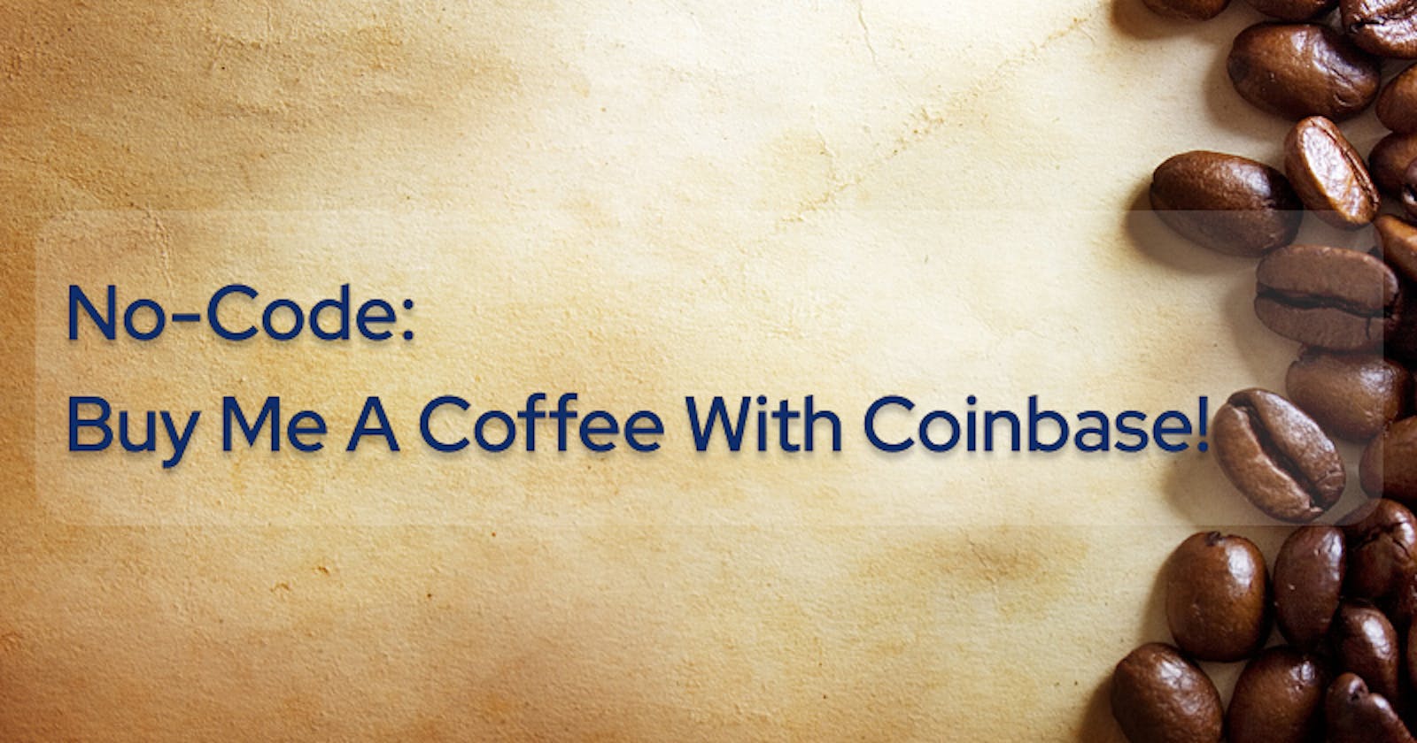 No-Code: Buy Me a Coffee With Coinbase!