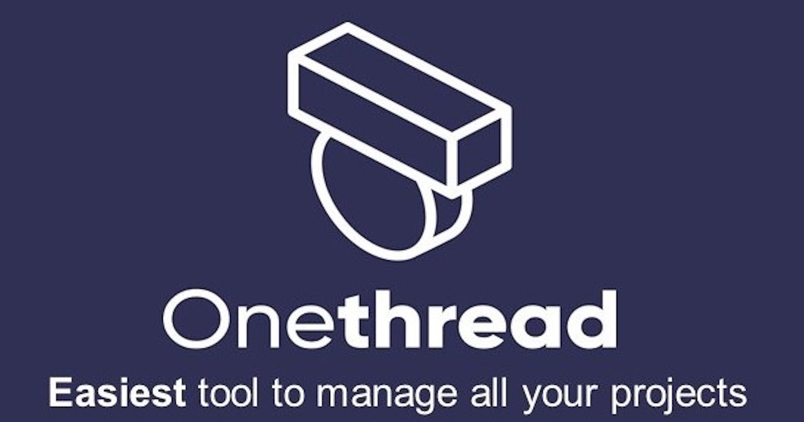 What is Onethread used for? Our favorite project management software explained.