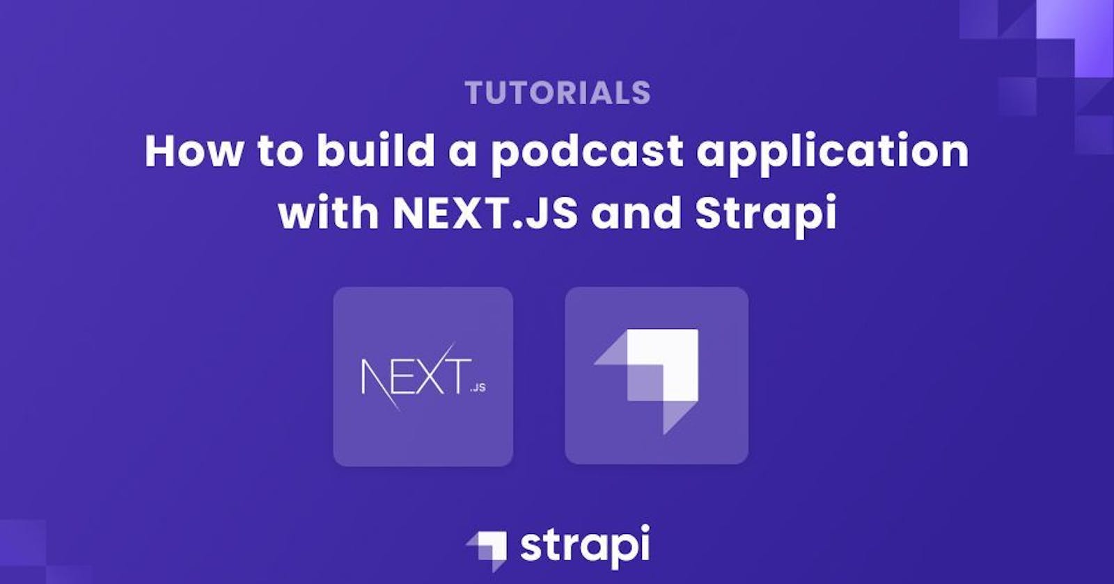 How to Build a Podcast App with Next.js and Strapi