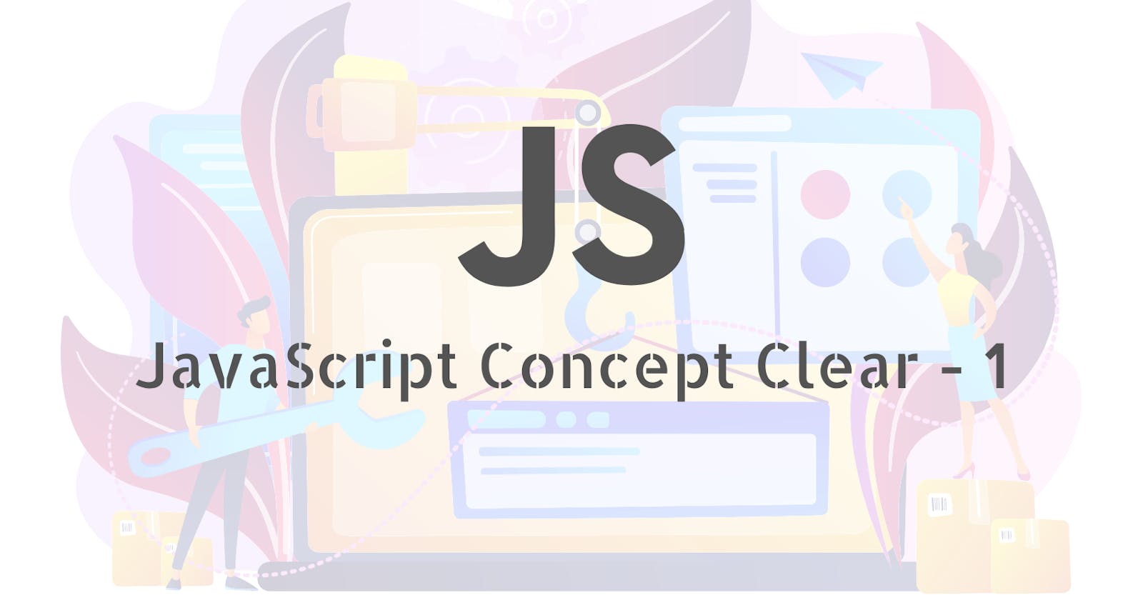 JavaScript Concept Clear — 1