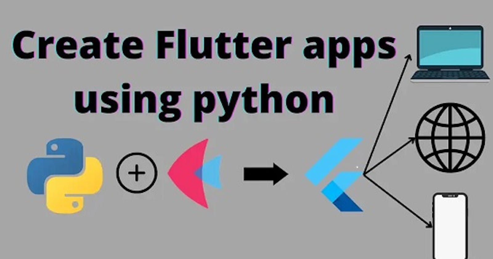 Create Flutter apps 📲 using Python 🐍