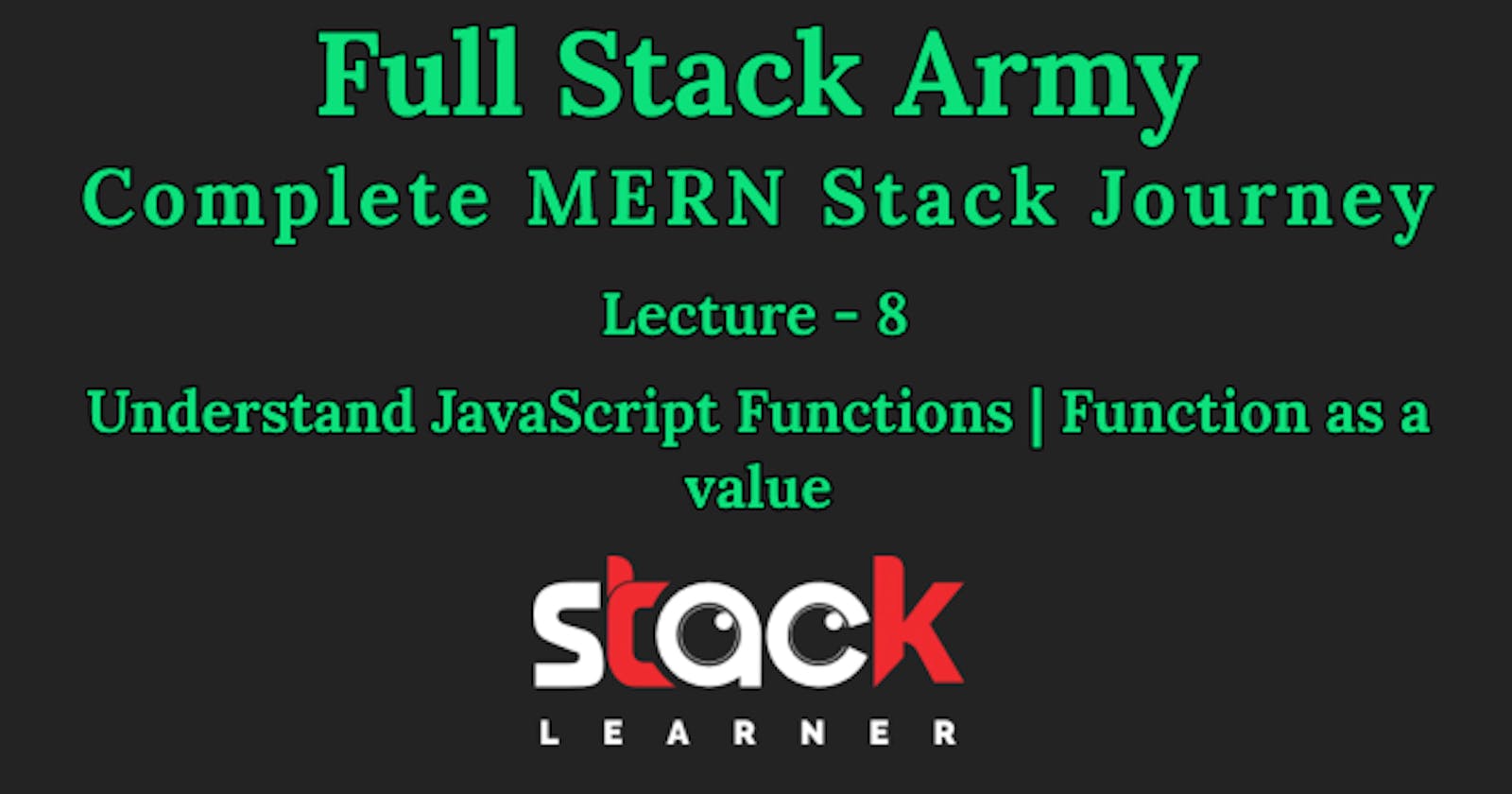 Lecture 8 - Understand JavaScript Functions | Function as a value