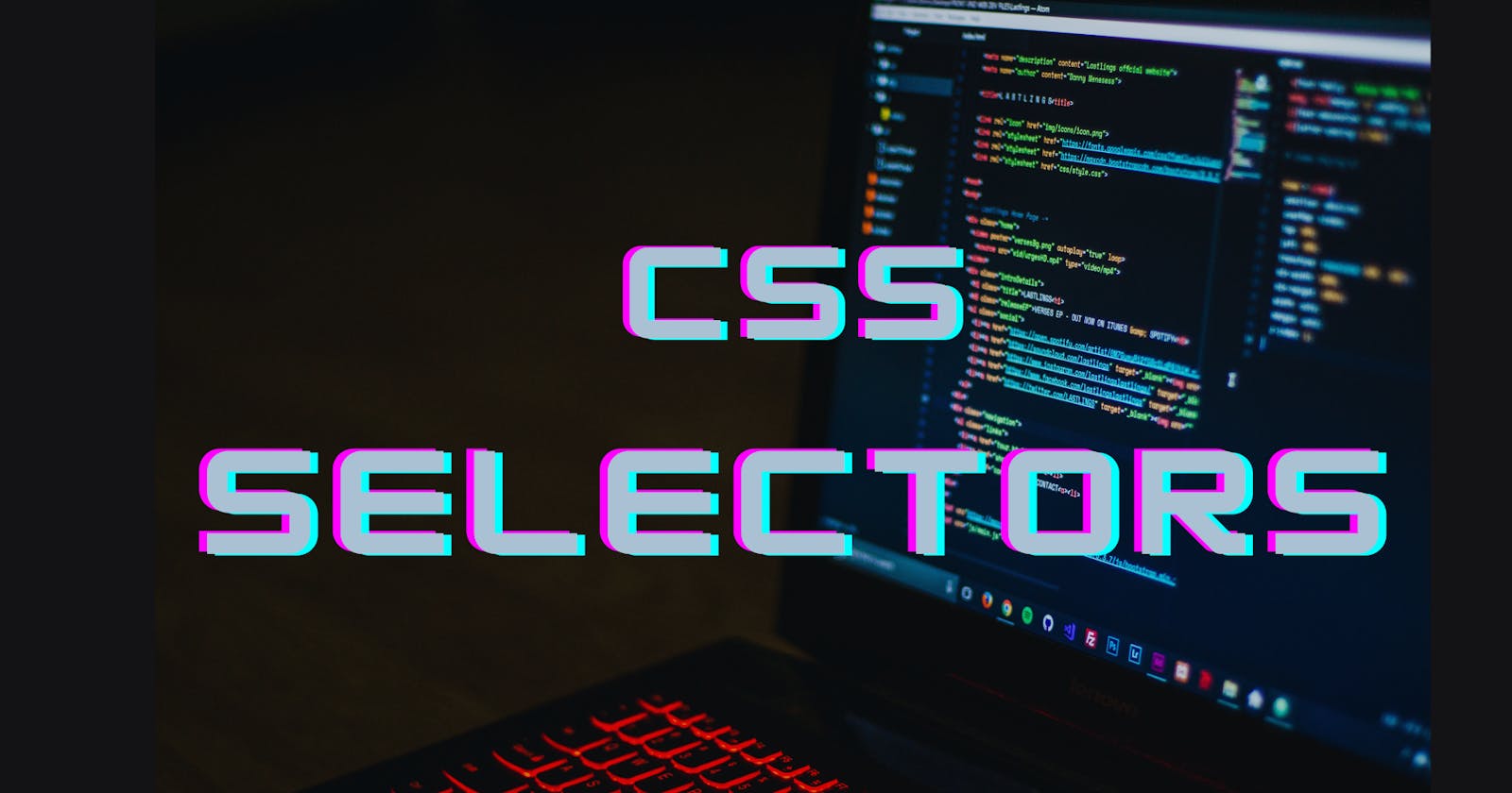 All you need to know about CSS Selectors.