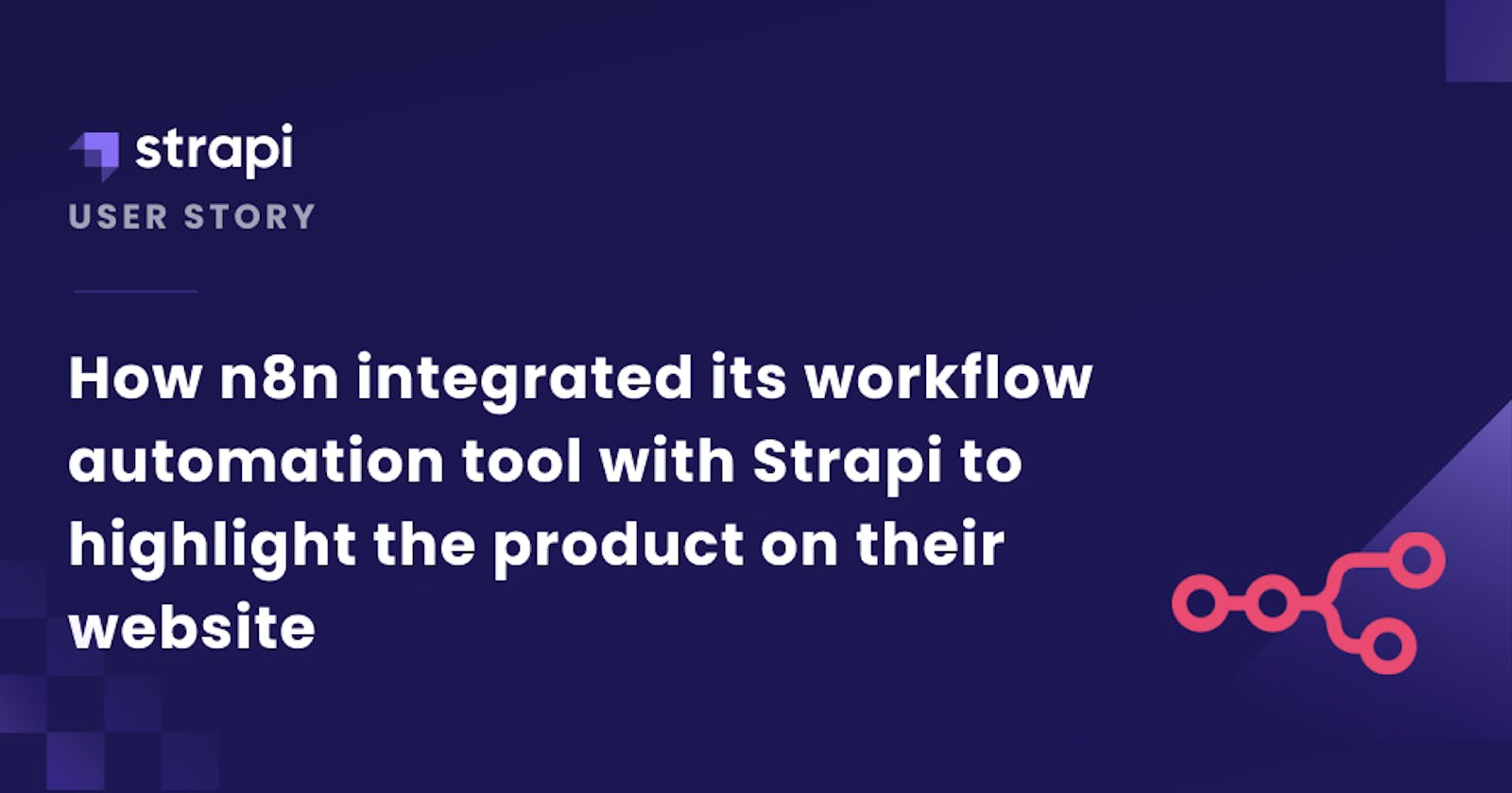 How n8n integrated its workflow automation tool with Strapi to highlight the product on their website