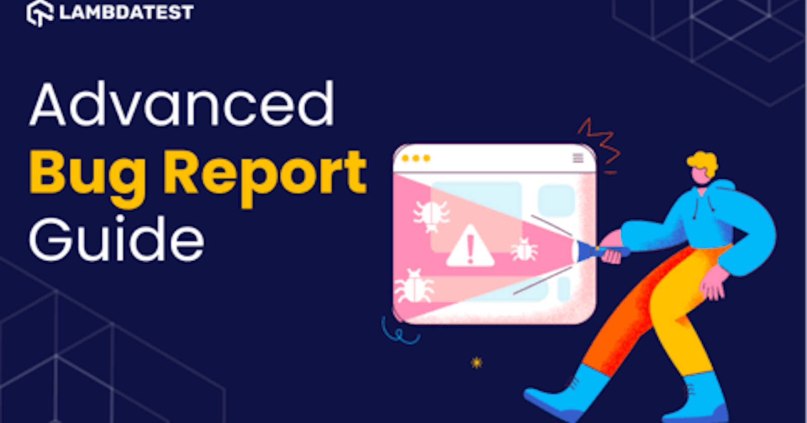 Advanced Guide On How To Write A Bug Report