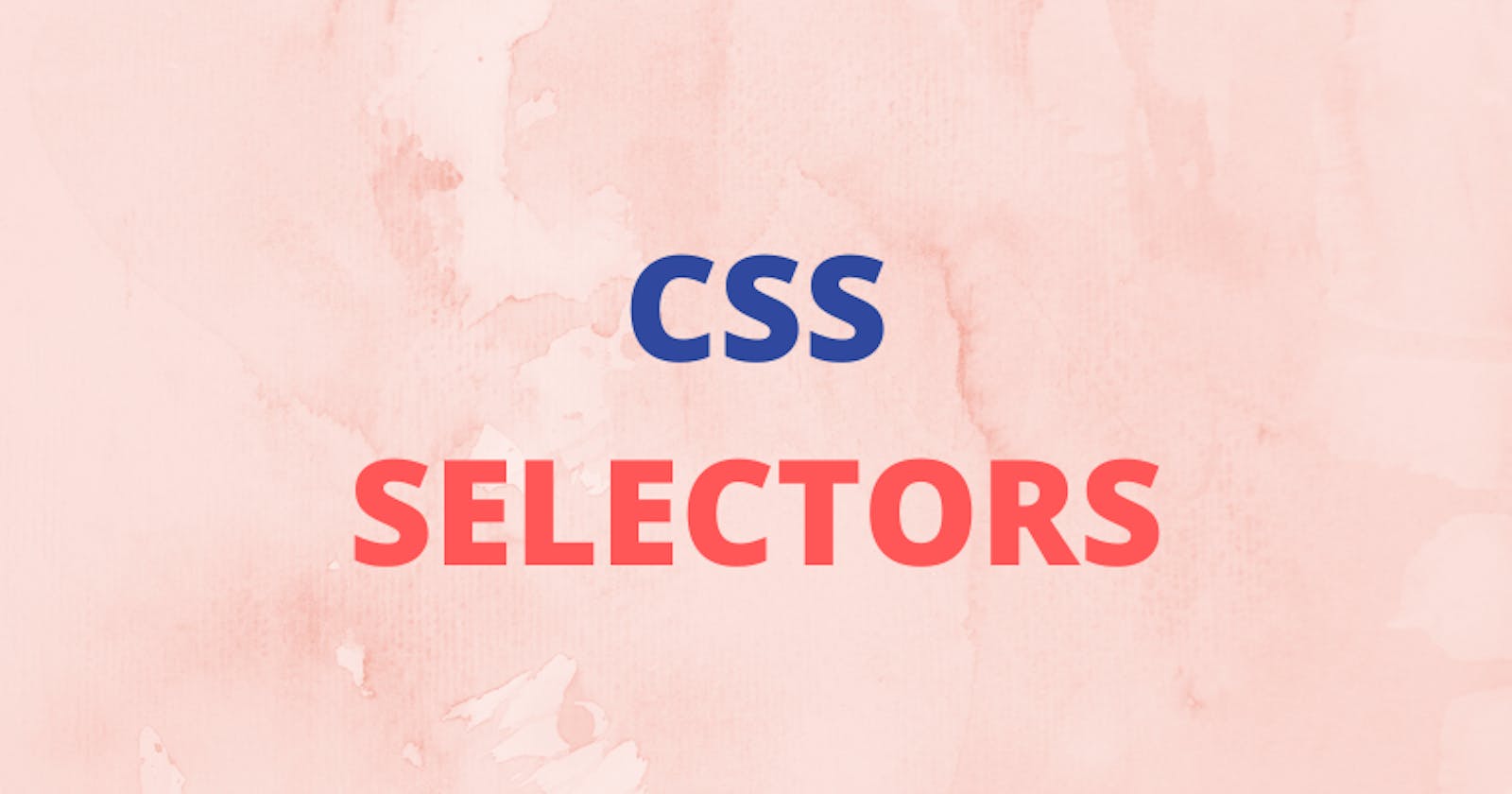 Select like a pro with CSS Selectors