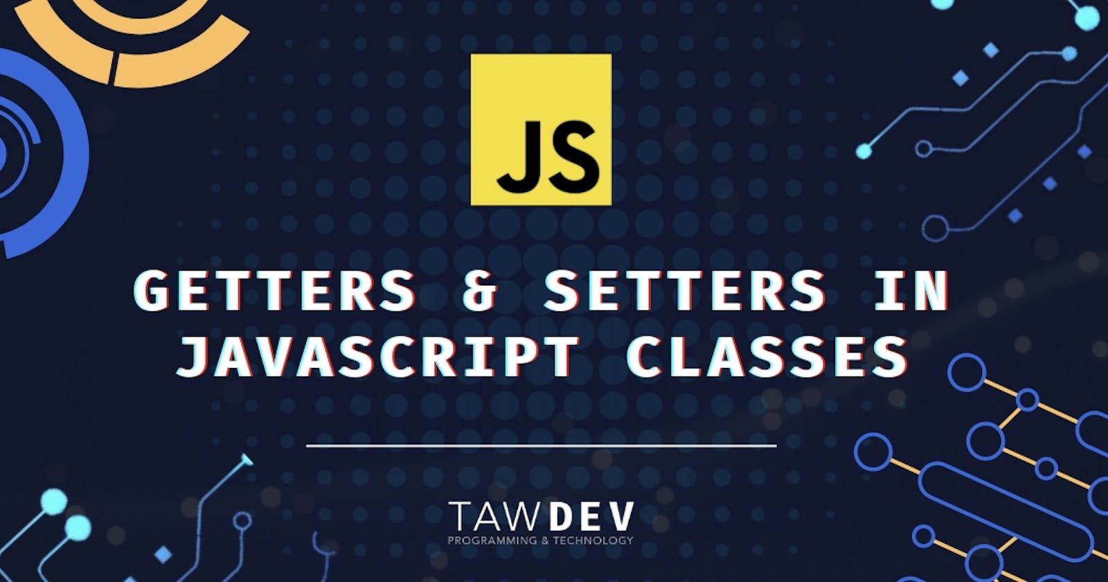 Getters and Setters in JavaScript Classes