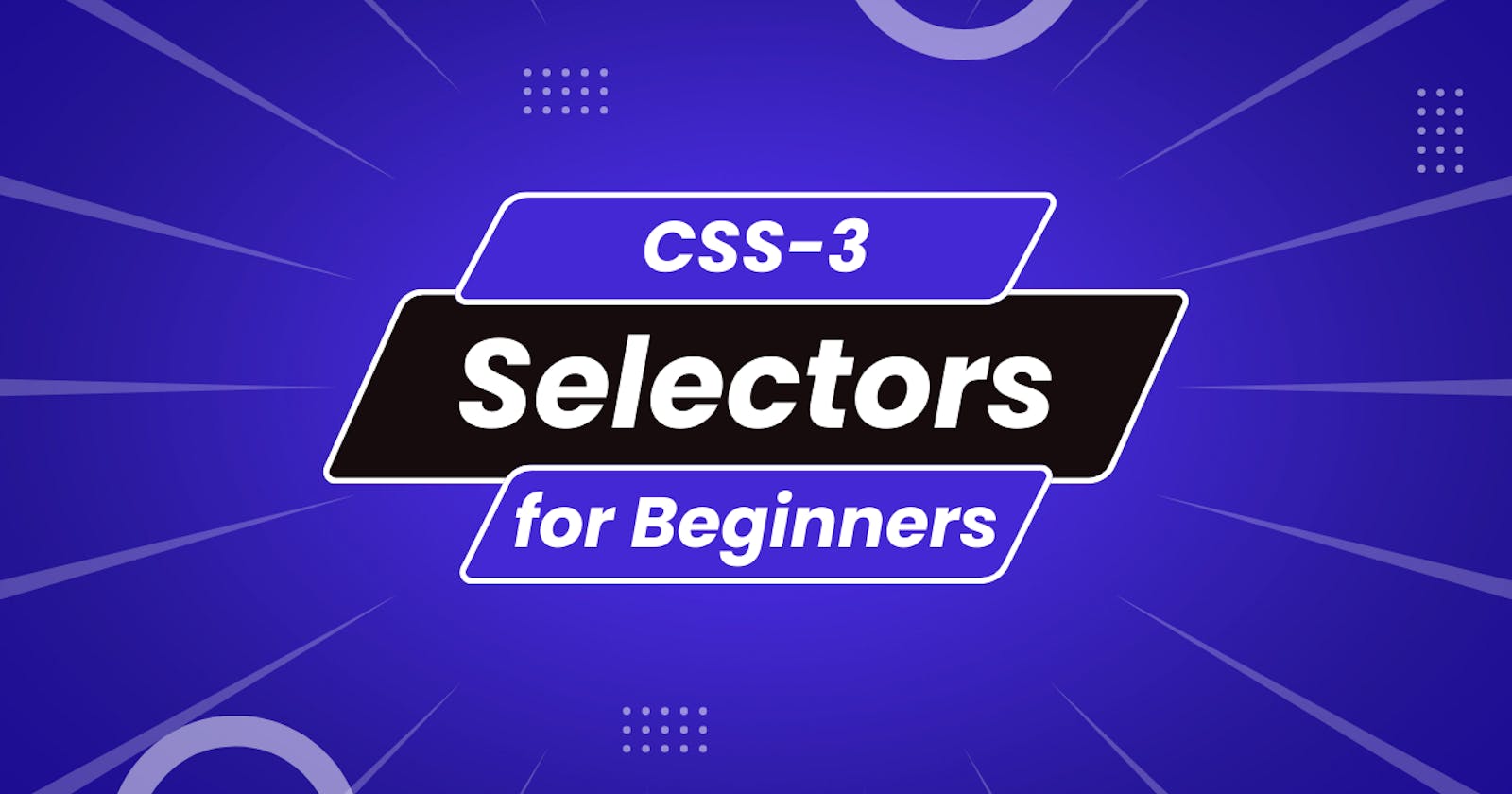 CSS-3 Selectors for Beginners