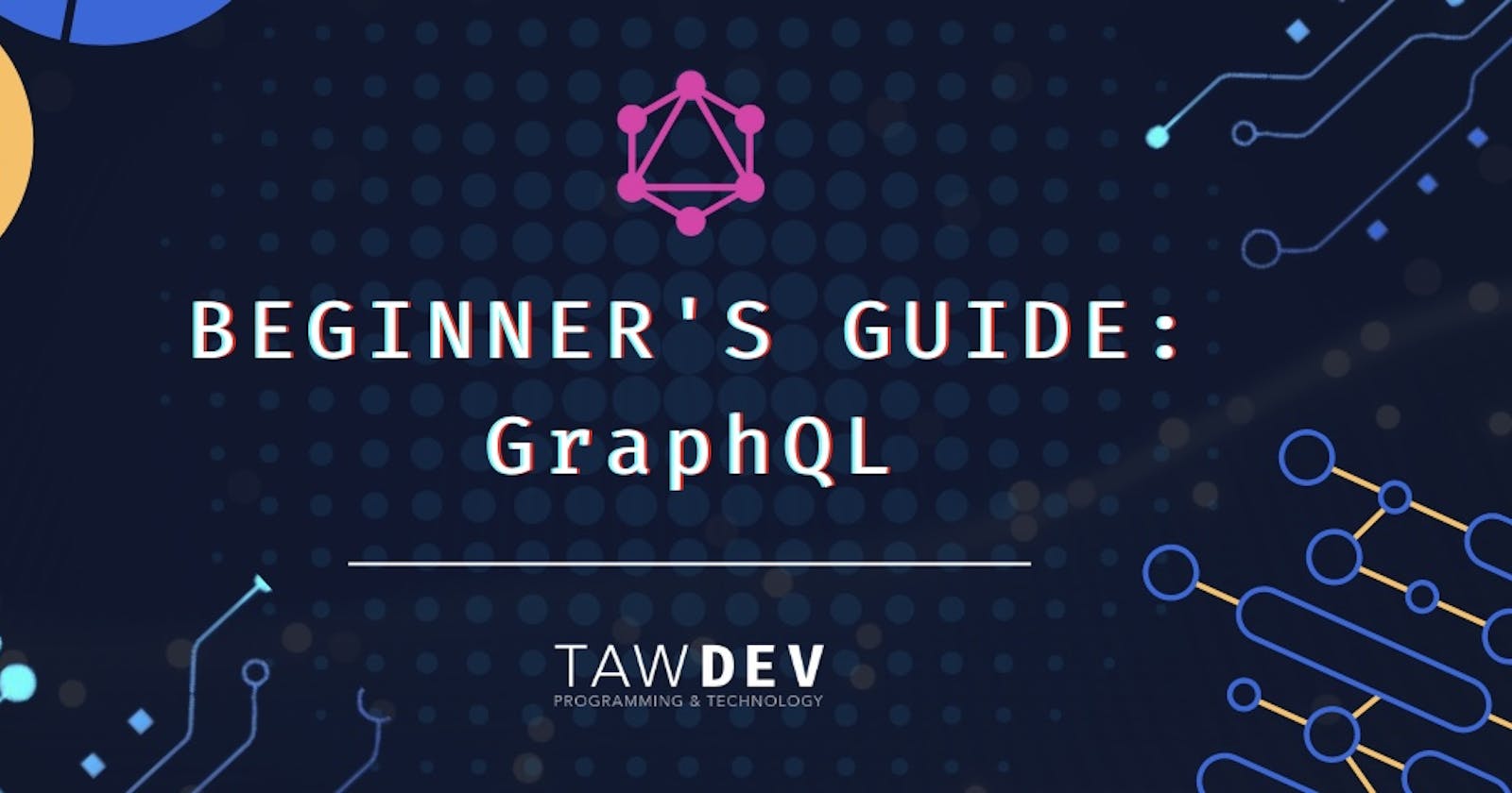 Beginner's Guide to GraphQL
