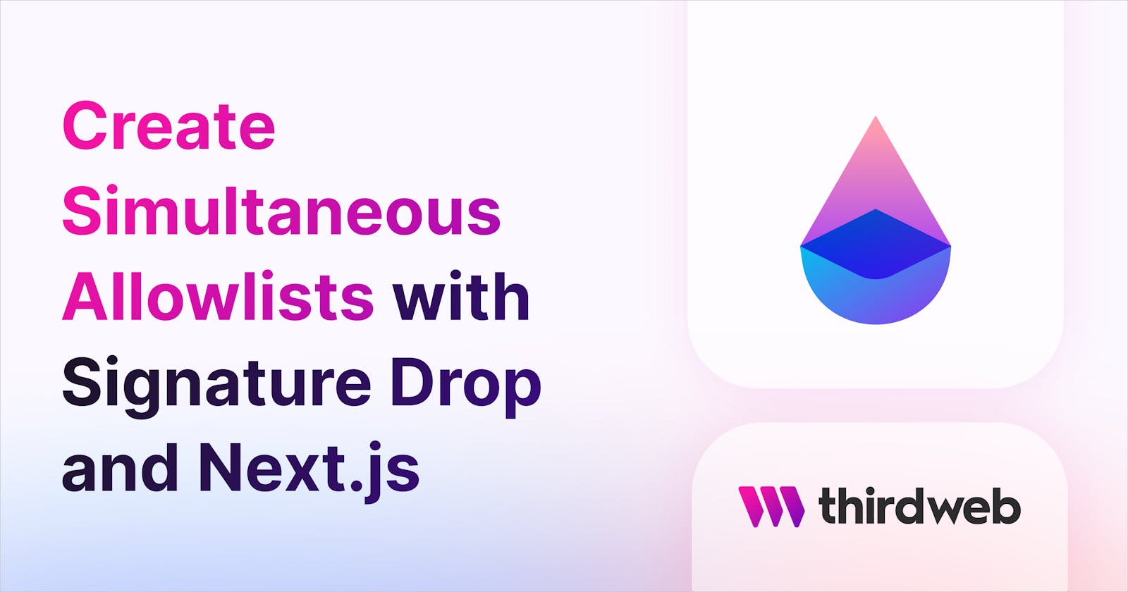 Create Simultaneous Allowlists with Signature Drop and Next.js