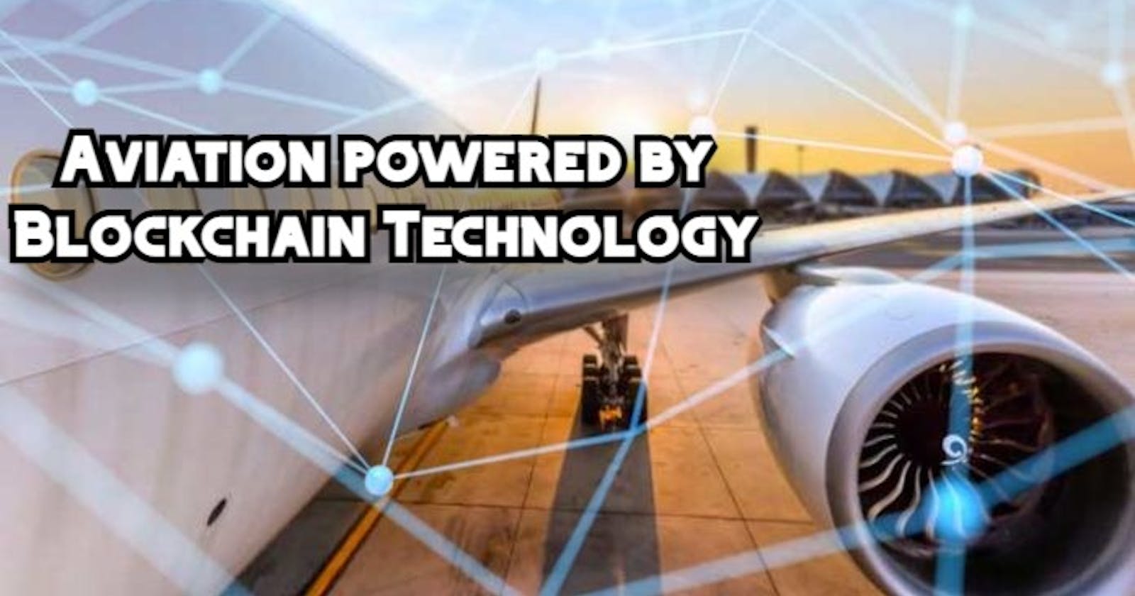 Implementing Blockchain in the aviation industry