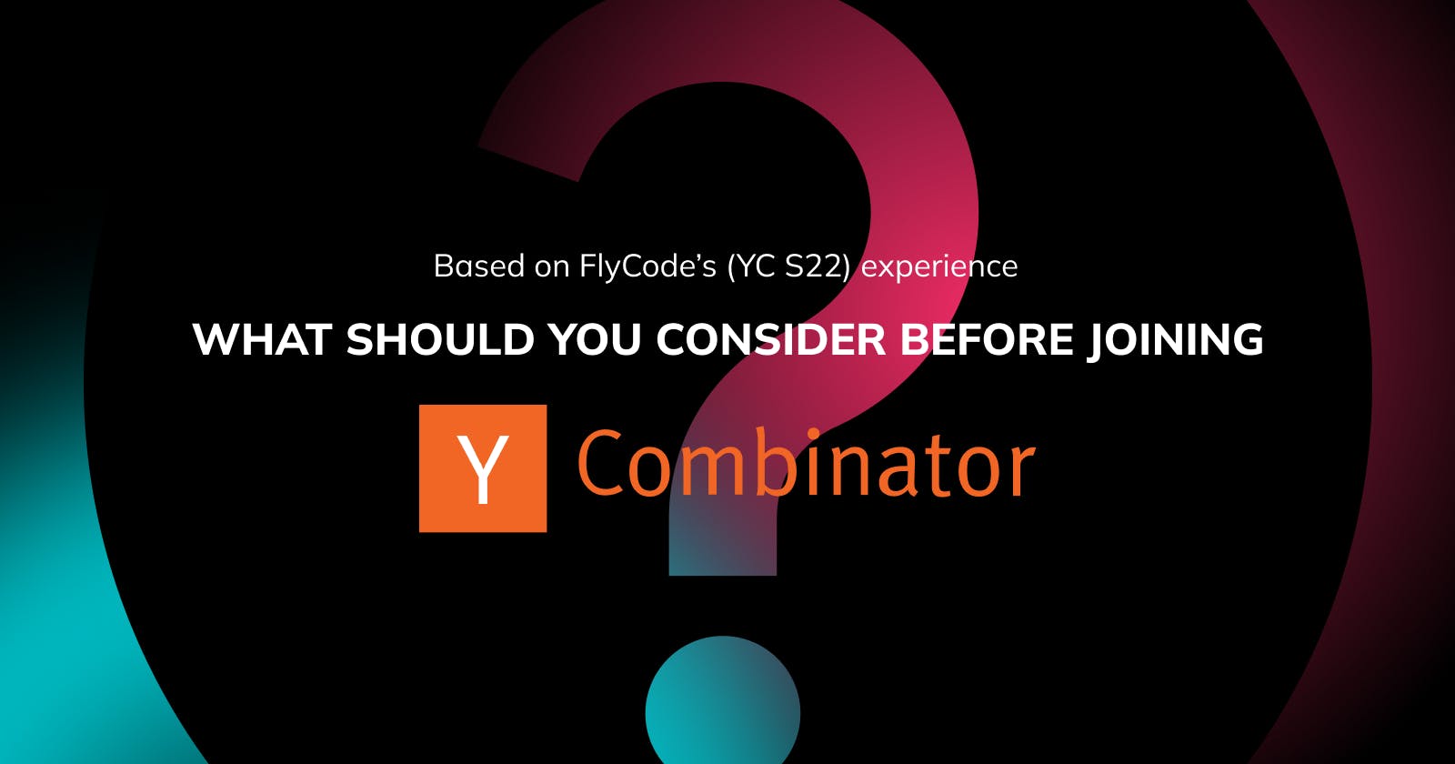 What you should consider before joining Y Combinator?