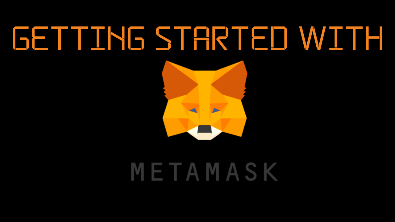 Getting Started With MetaMask