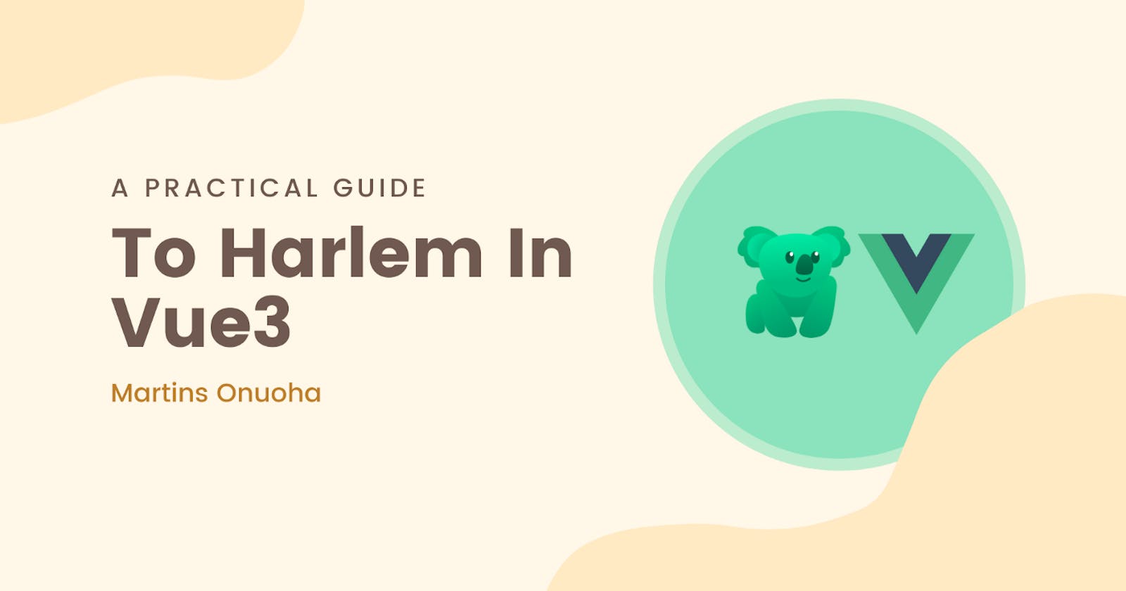 A Practical Guide to Harlem in Vue 3