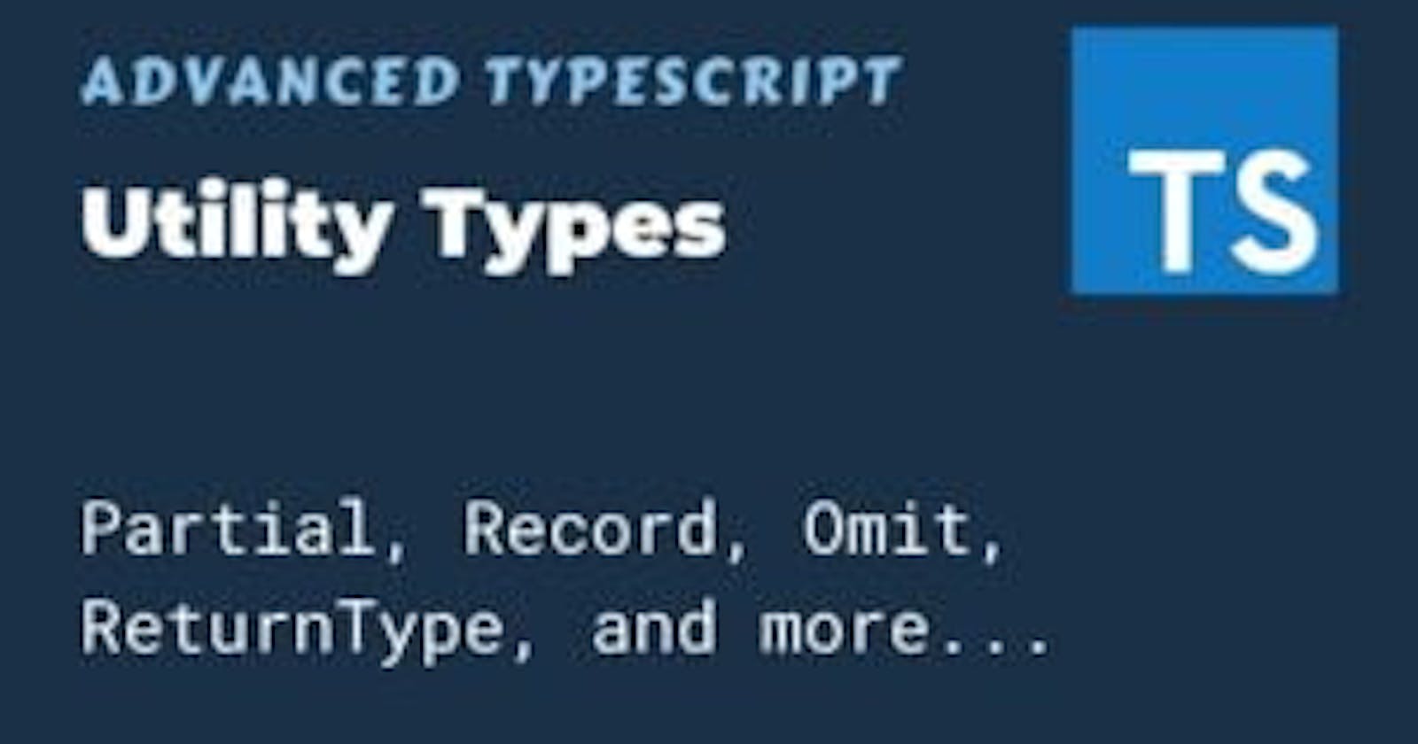 Using utility types for transforming TypeScript types