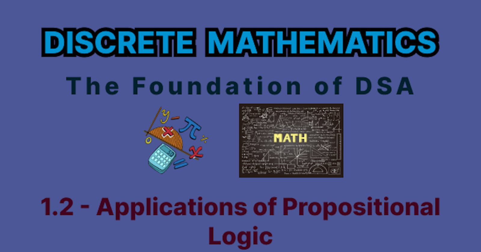 Discrete Mathematics - 1.2 - Applications of Propositional Logic