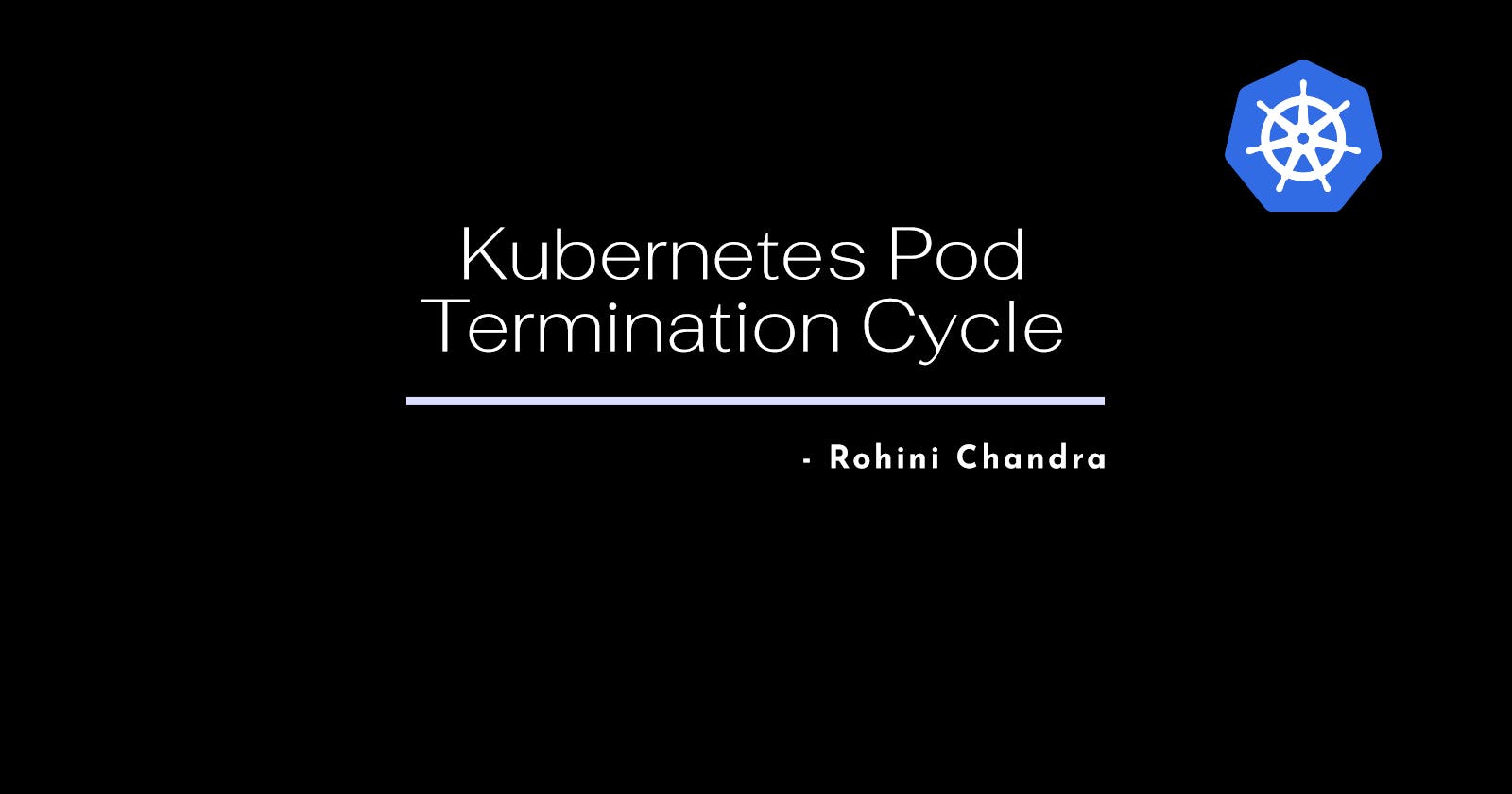 All About Kubernetes Pods Termination Lifecycle