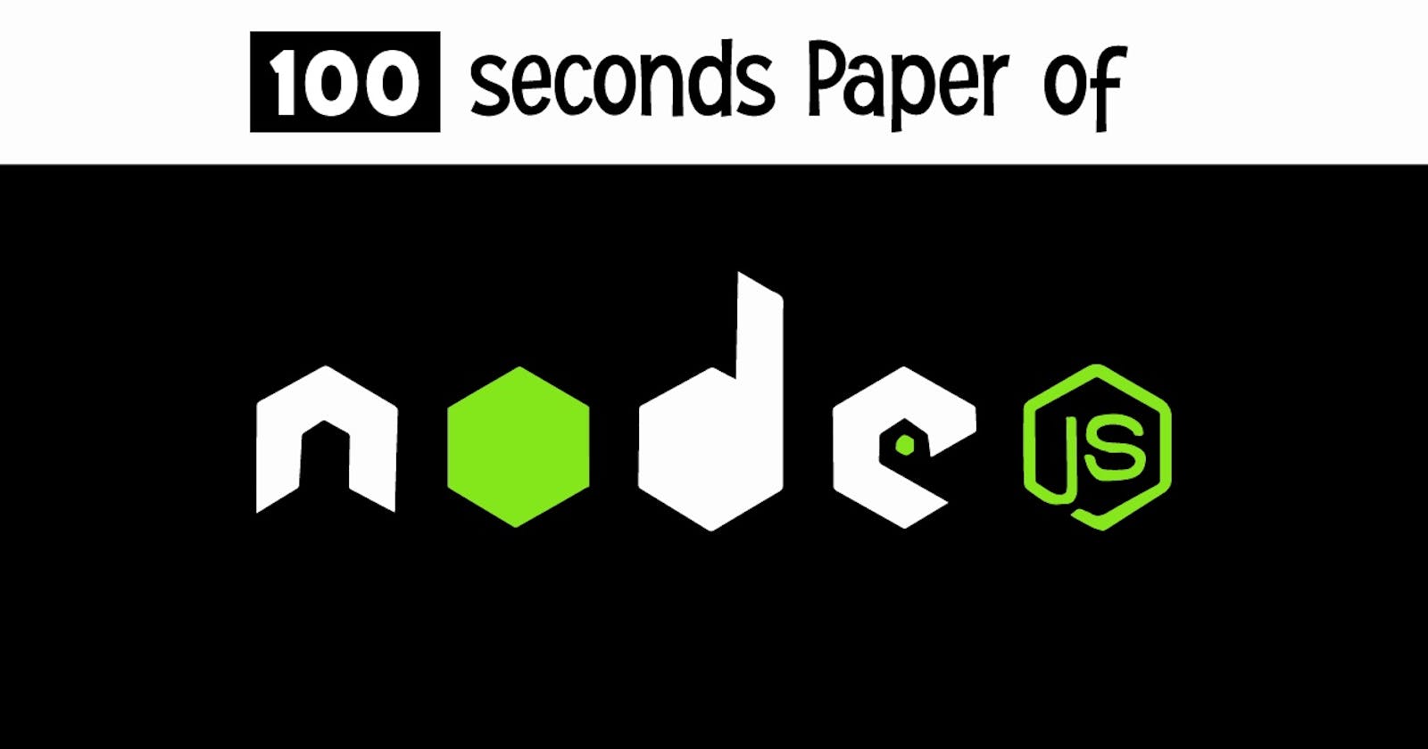 Introduction to Nodejs | 100 seconds paper