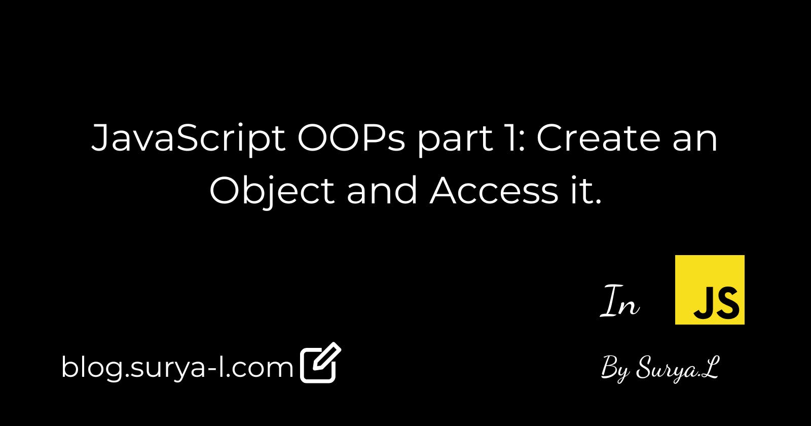 JavaScript OOP's part 1: Create an Object and Access it.