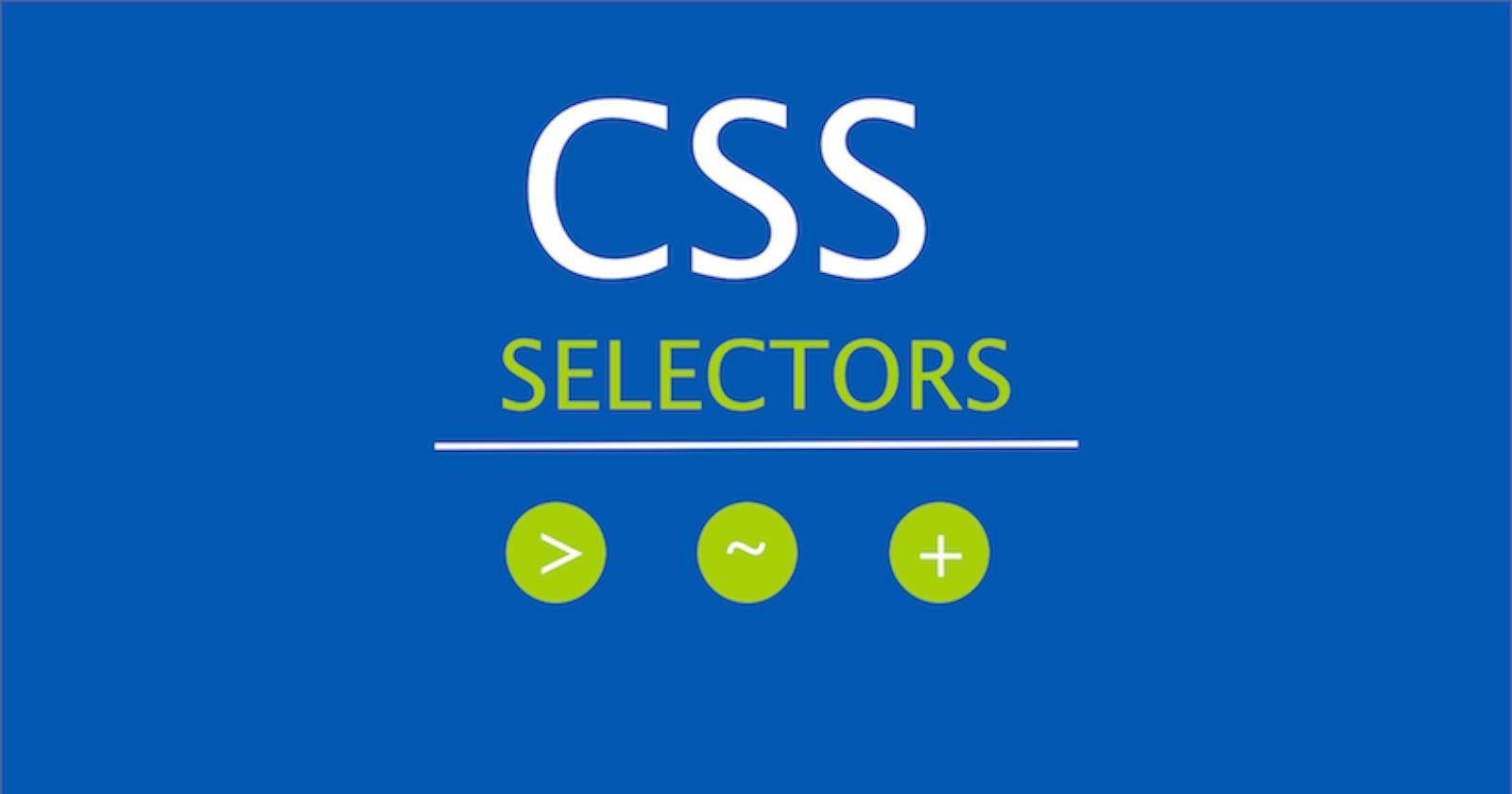 A Comprehensive Guide On CSS Selectors