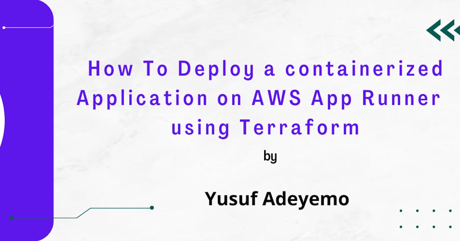 How To Deploy a containerized Application on AWS App Runner  using Terraform