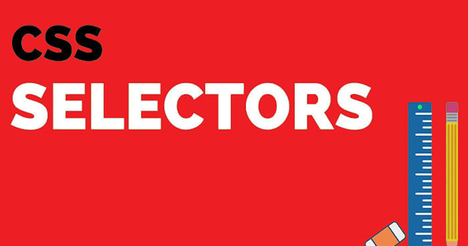 CSS  Selectors;