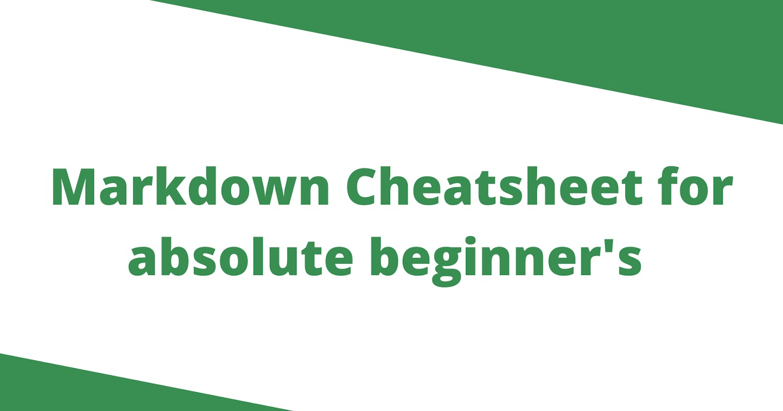 Markdown Cheatsheet for absolute beginner's