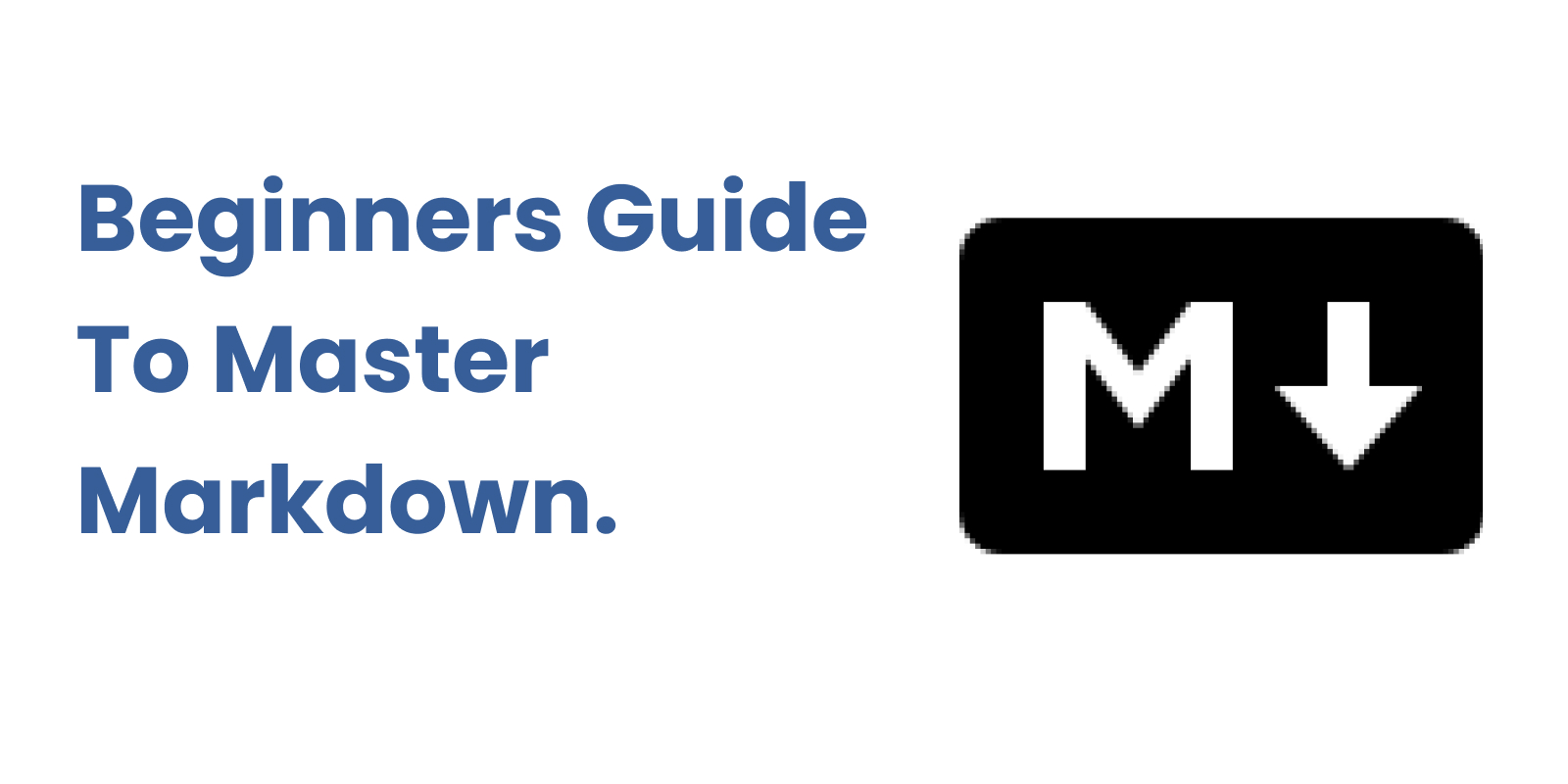 Beginners Guide on How to write in Markdown.