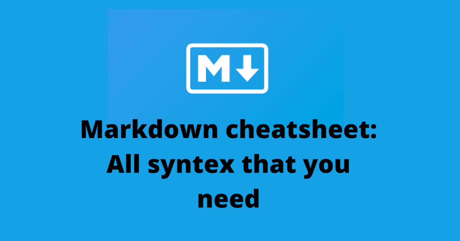 Markdown cheatsheet: Brief detail with syntex