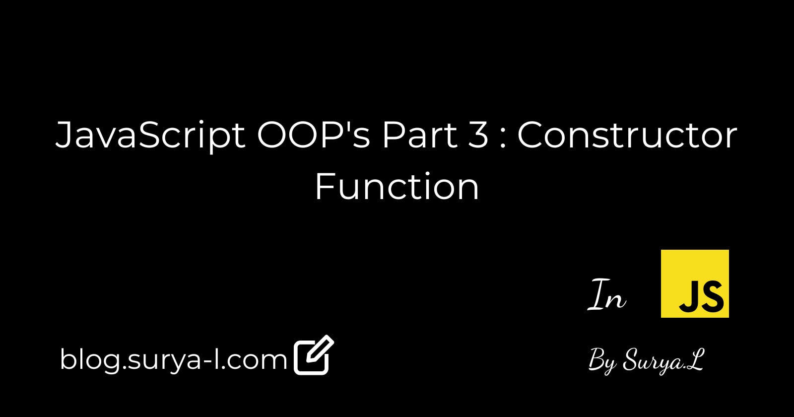 JavaScript OOP's Part 3 : Constructor Function