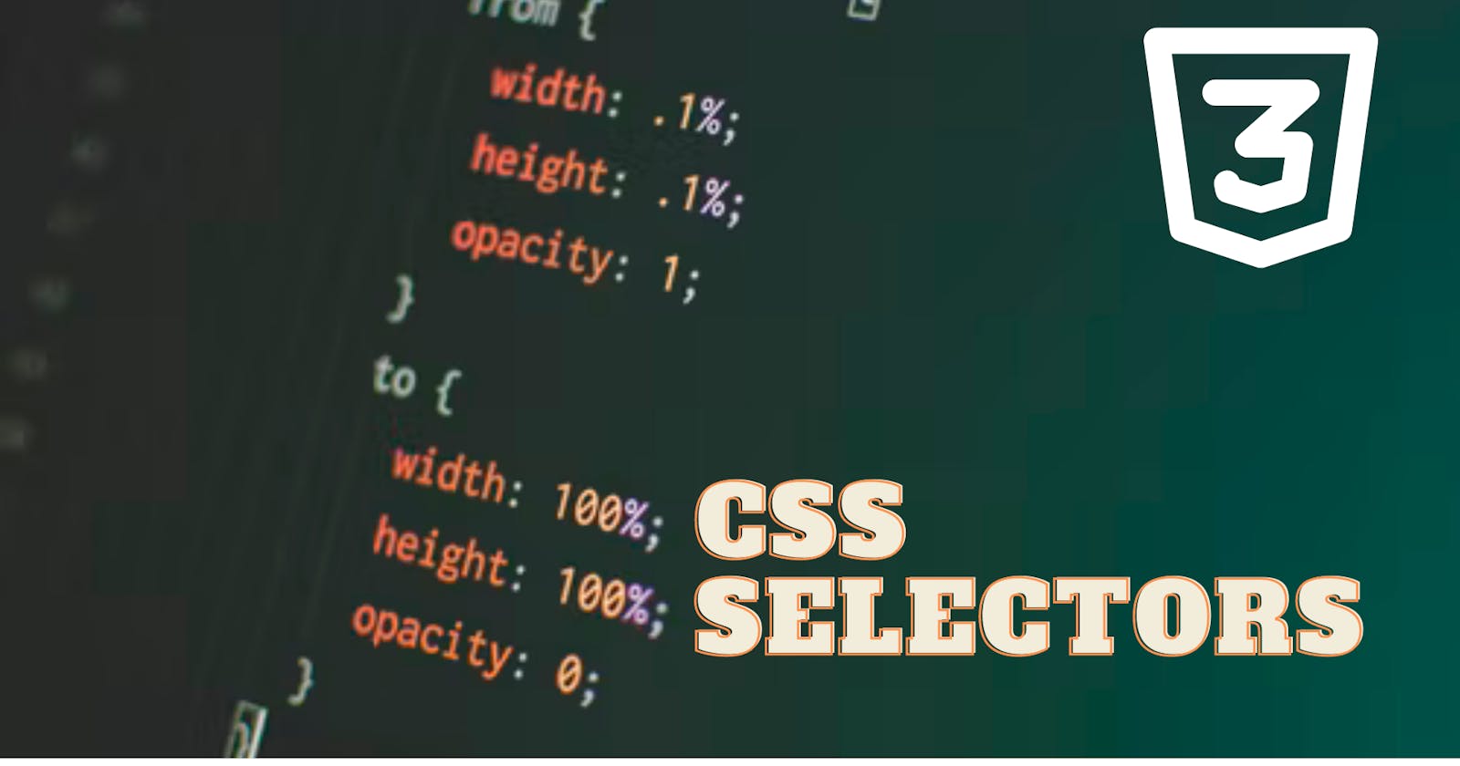 Everything you need to know about - 
CSS Selectors