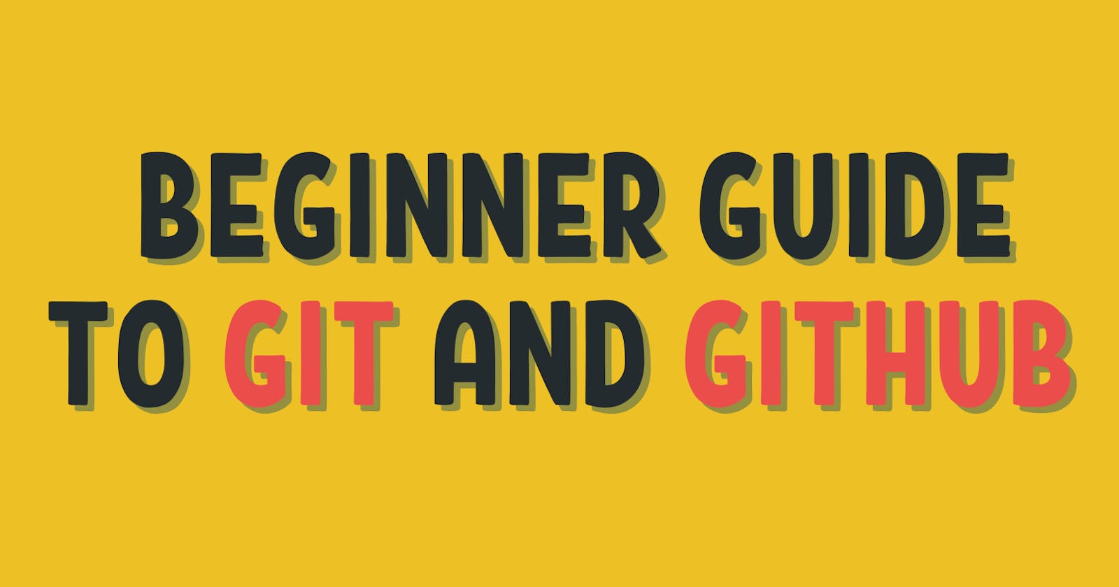 Beginner guide to Git and GitHub