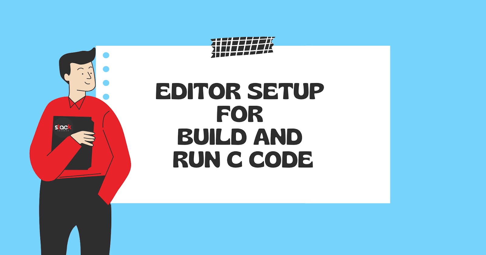 Editor Setup For Build And Run C Code