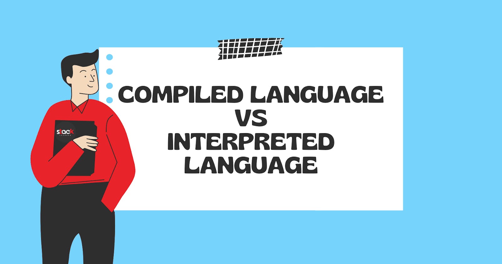 Compiled Language vs Interpreted Language