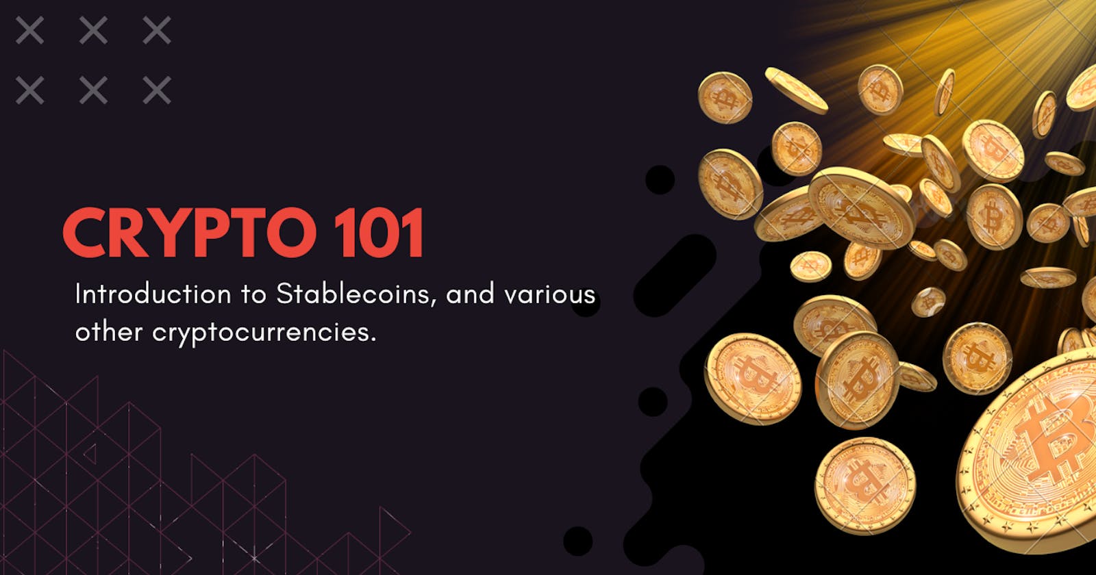 Crypto 101: Introduction to Stablecoins, and various other Cryptocurrencies.