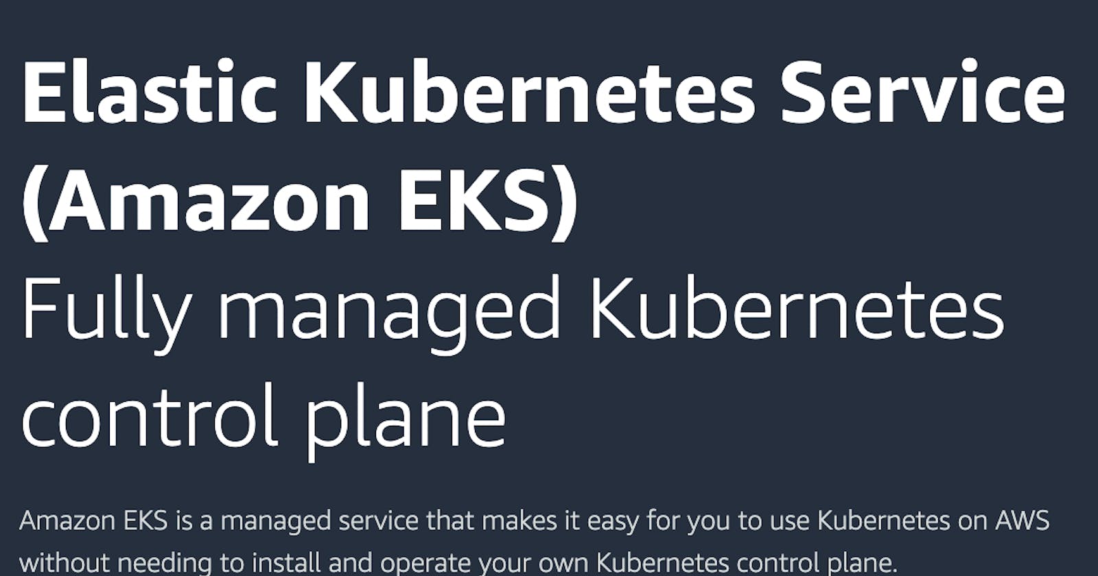 Creating a Kubernetes Cluster on AWS with Amazon EKS (Elastic Kubernetes Service)