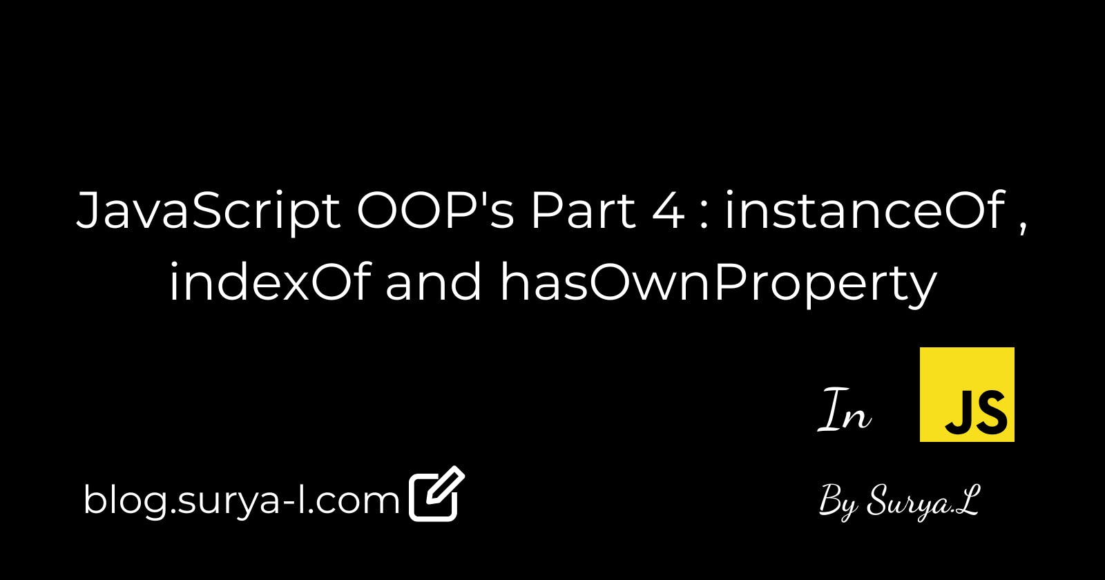 JavaScript OOP's Part 4 : instanceOf , indexOf and hasOwnProperty