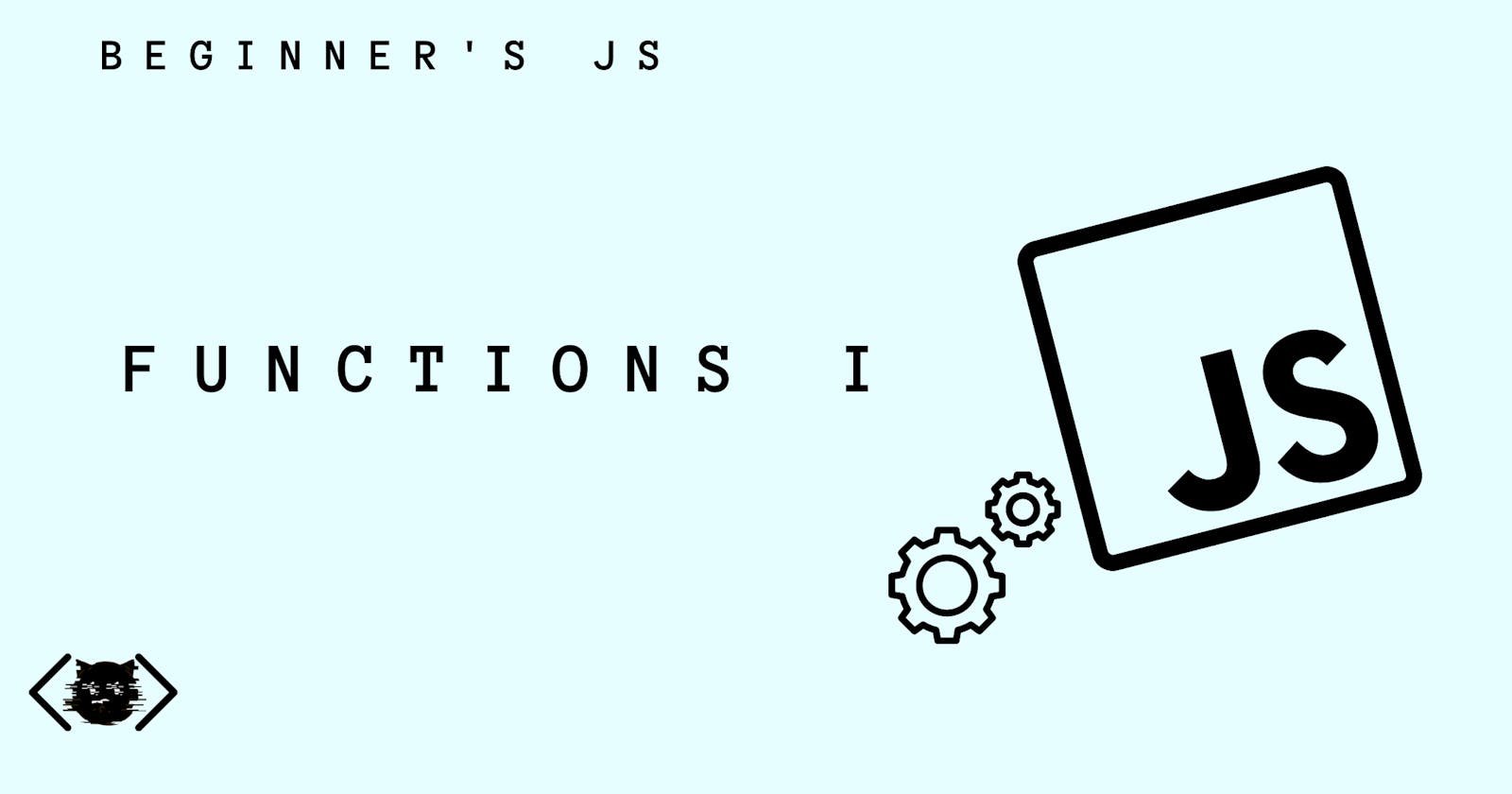 Functions I - Beginner's JS