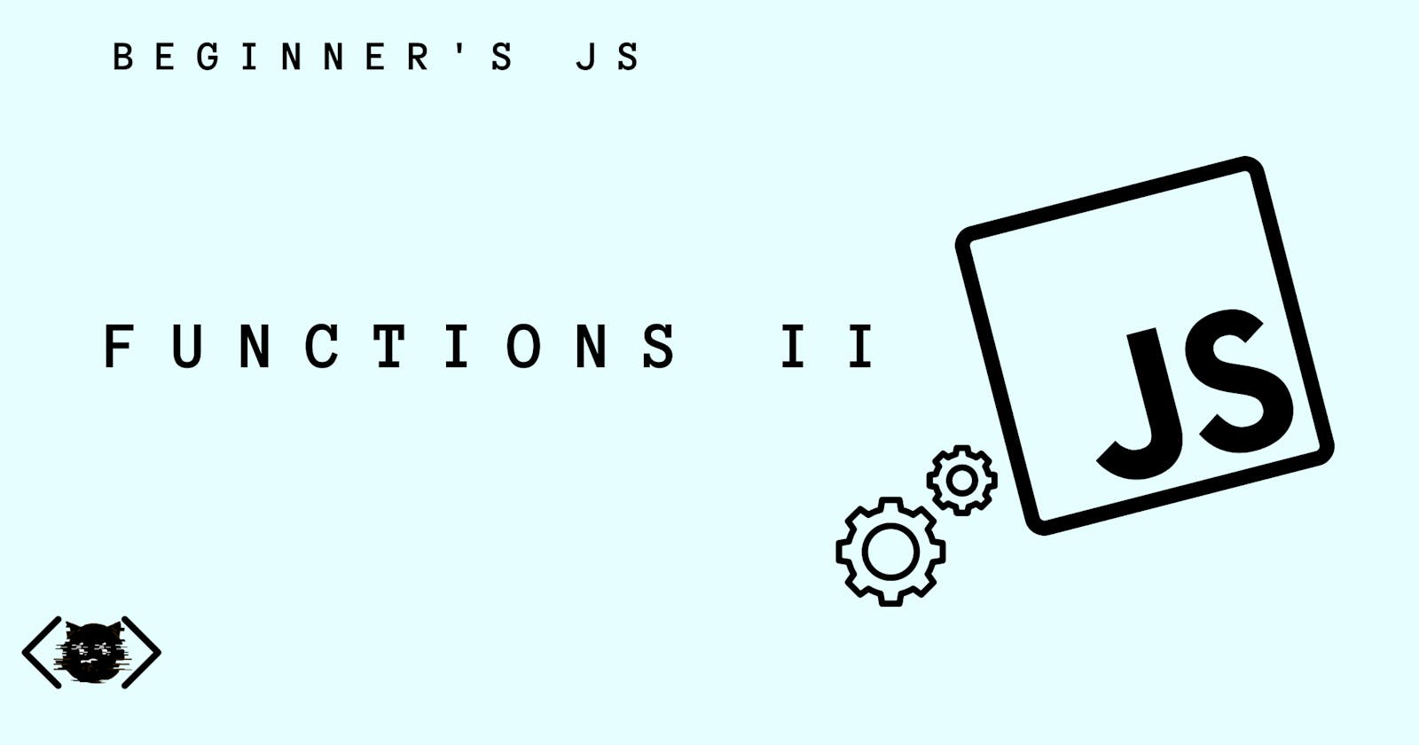 Functions II - Beginner's JS