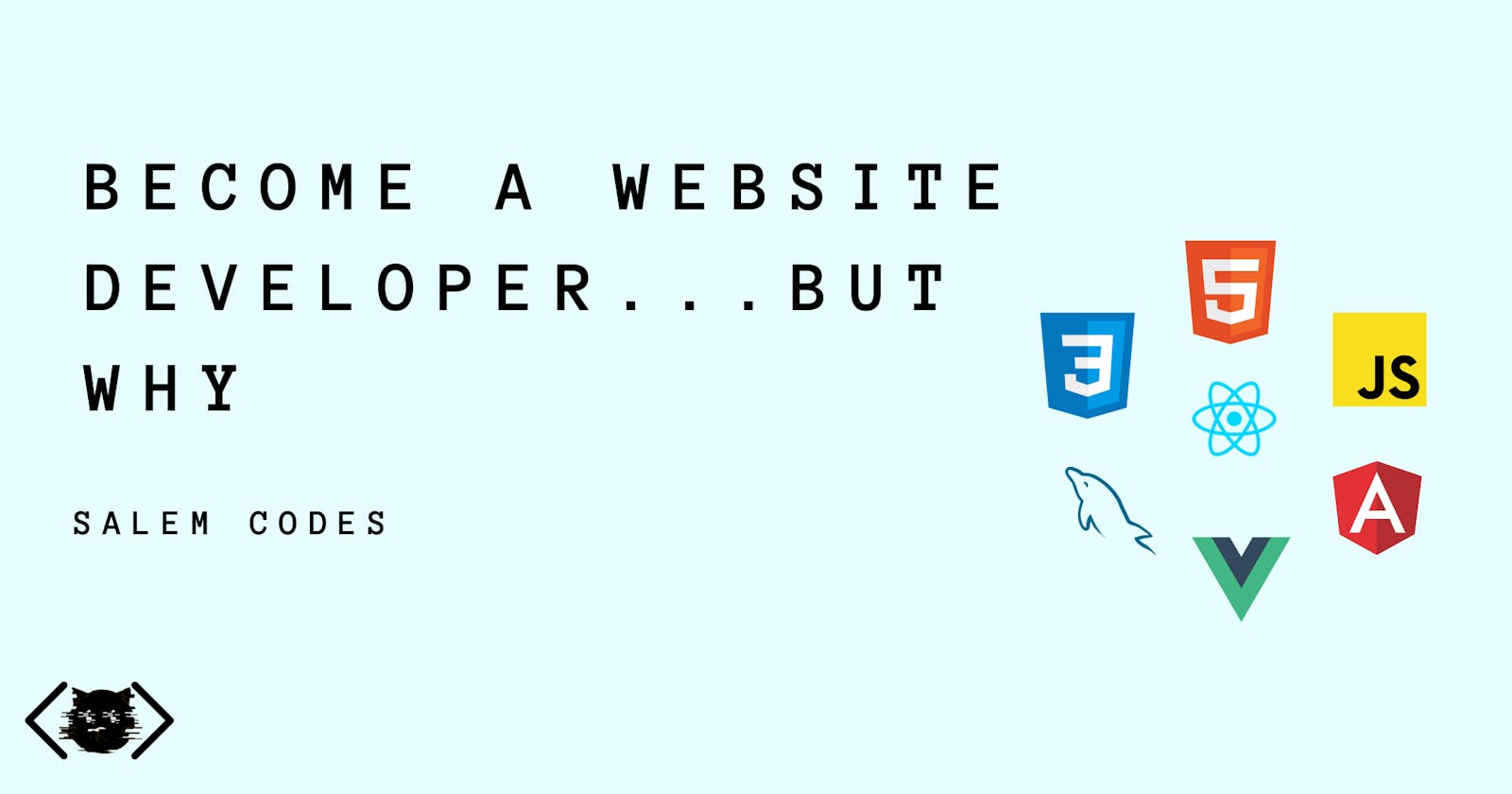 Become a Website Developer...but why?