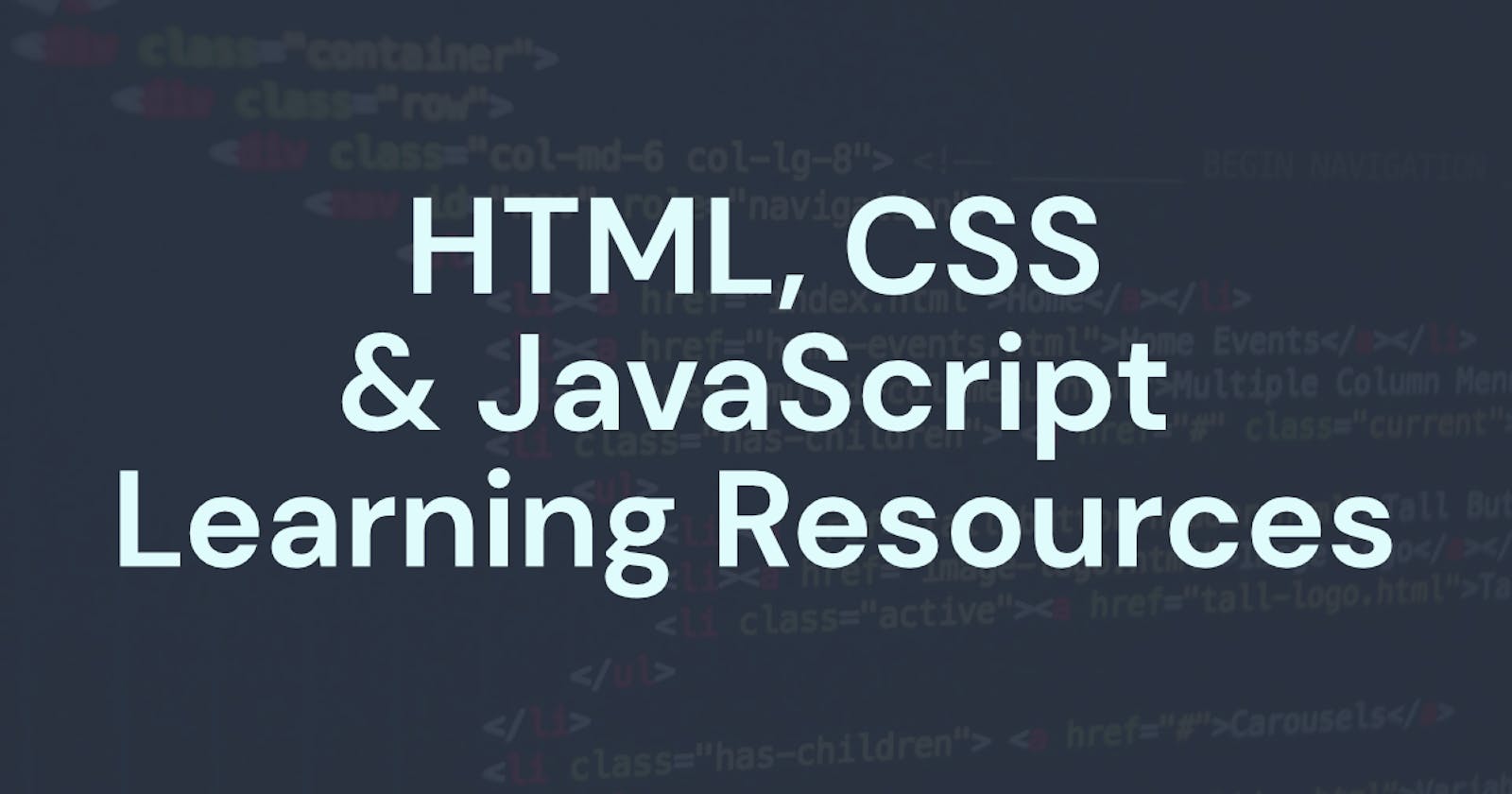 HTML, CSS and JavaScript Learning Resources