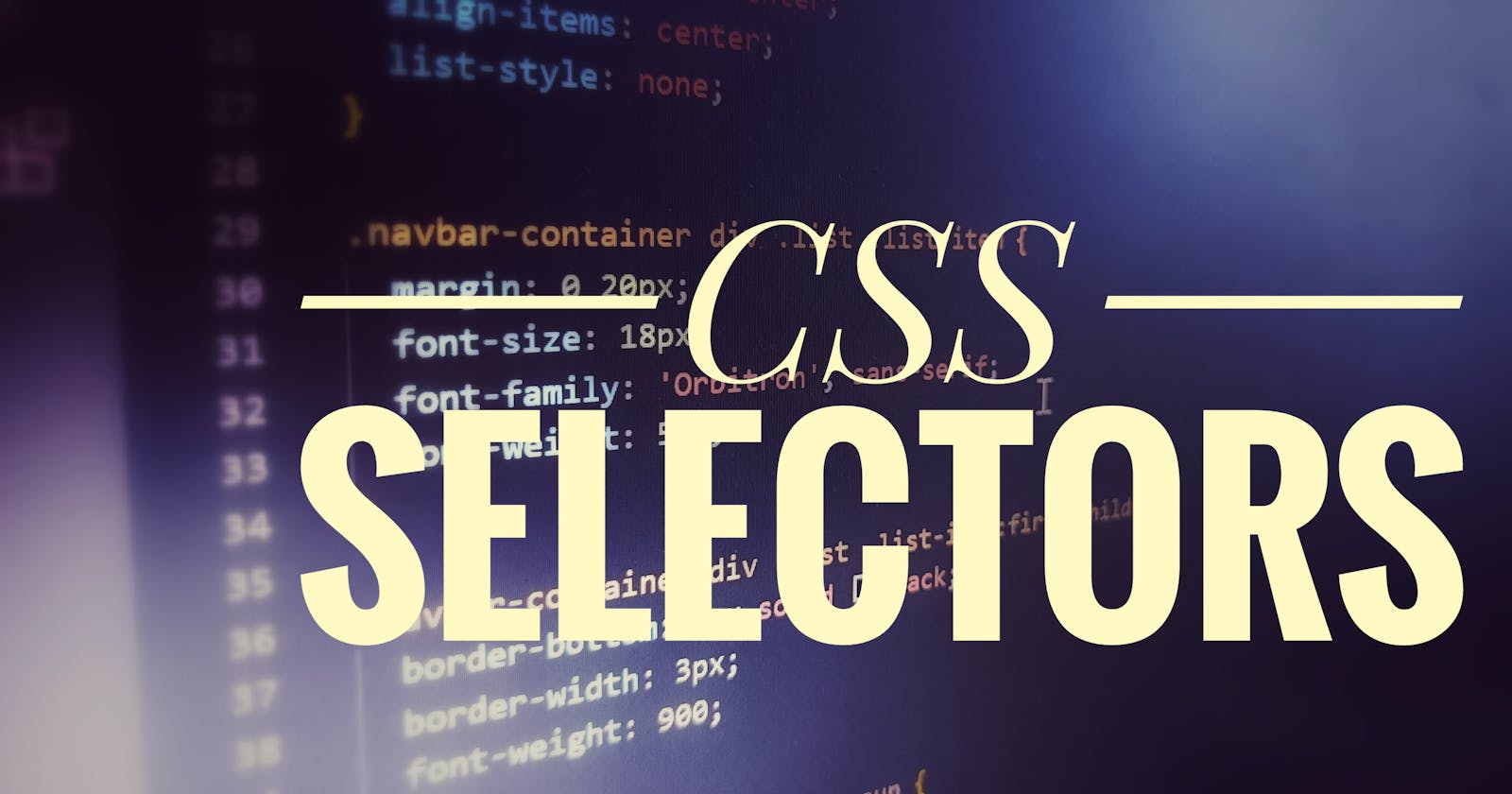 Let's Understand CSS(Cascading Stylesheets) Selectors.