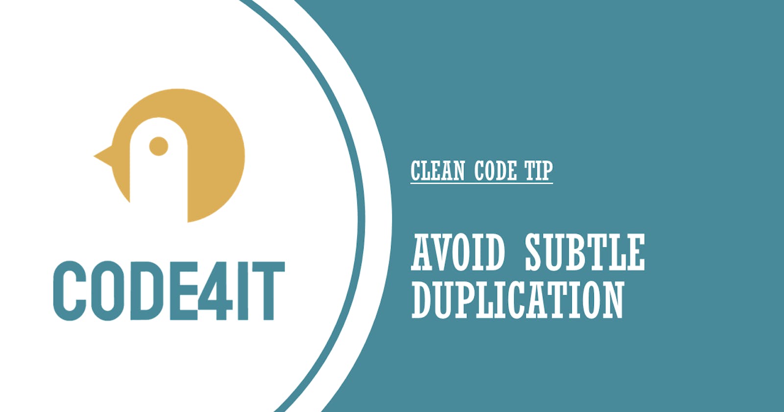 Clean Code Tip: Avoid subtle duplication of code and logic