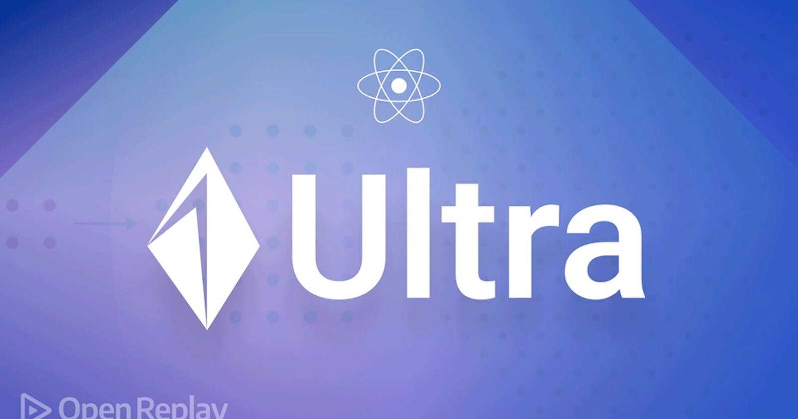 Start with Ultra, the new React web framework