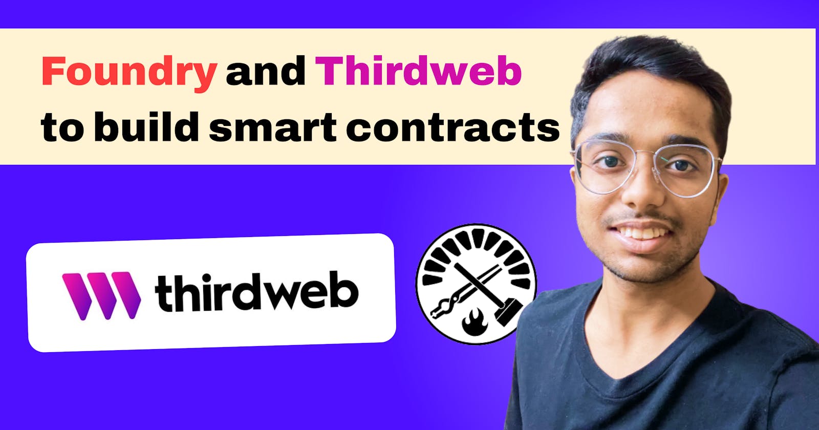 Writing And Deploying Smart Contracts Using Foundry & Thirdweb Deploy