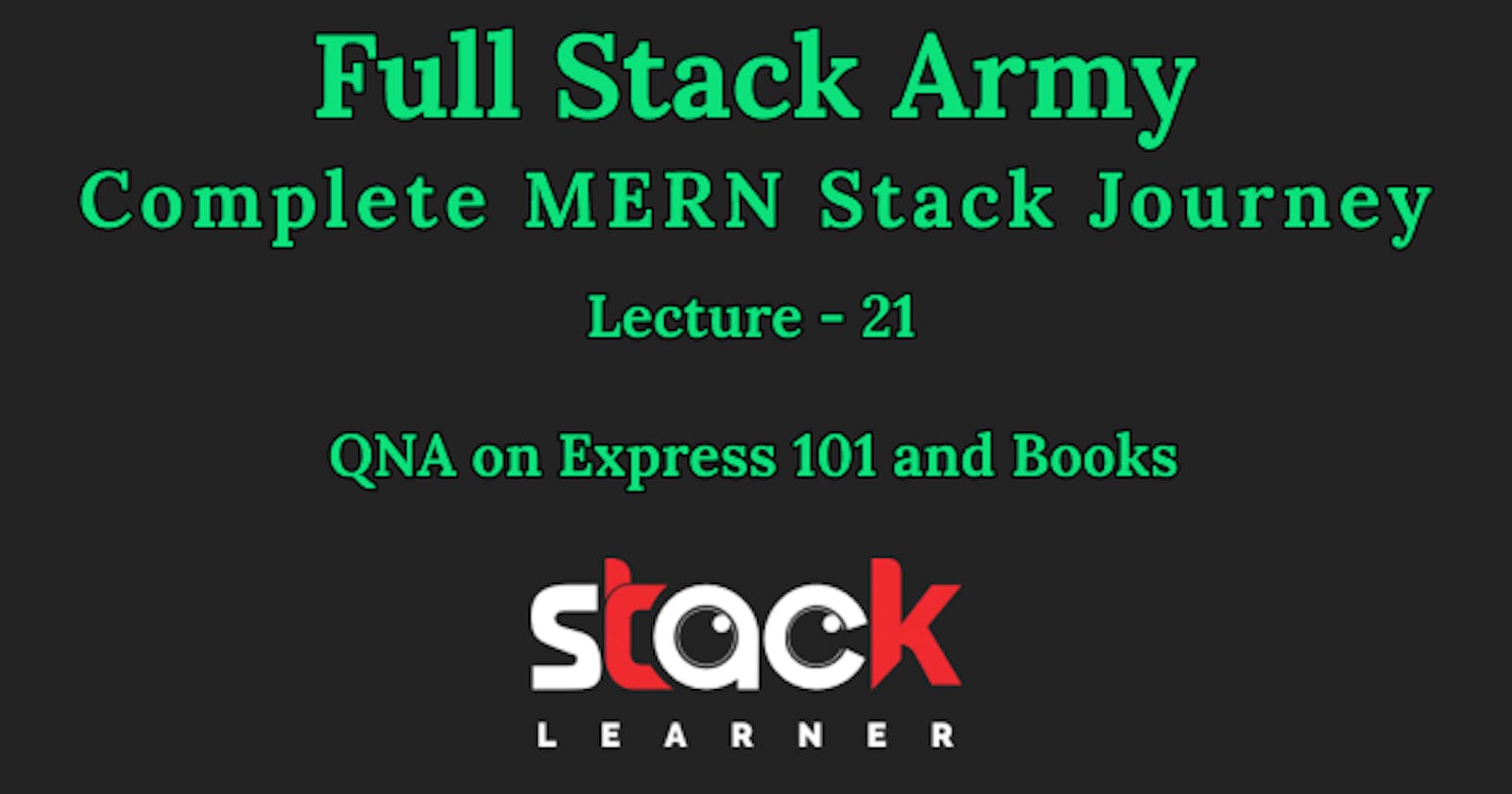 Lecture 21 - QNA on Express 101 and Books