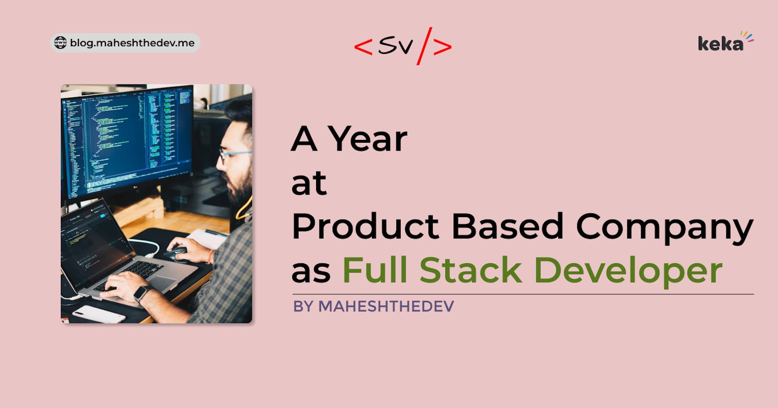 A Year at Product Based Company as Full Stack Dev