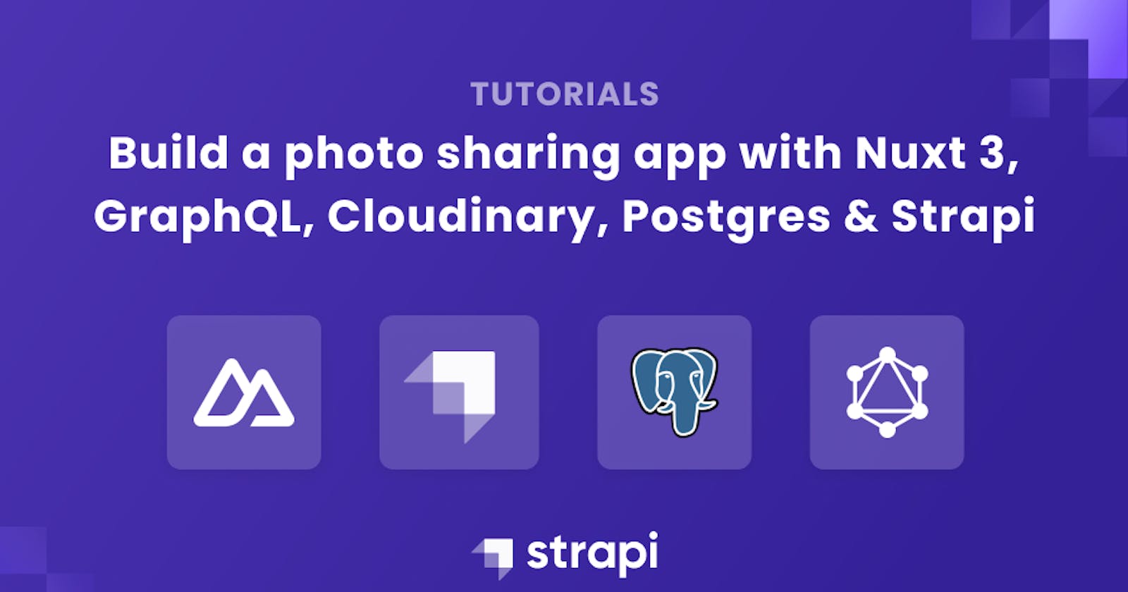 How to Build a Photo Sharing App with Nuxt 3, GraphQL, Cloudinary, Postgres and Strapi