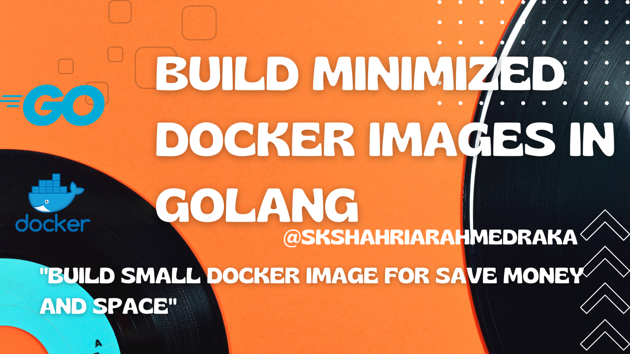 Build Minimized Docker Images in Golang