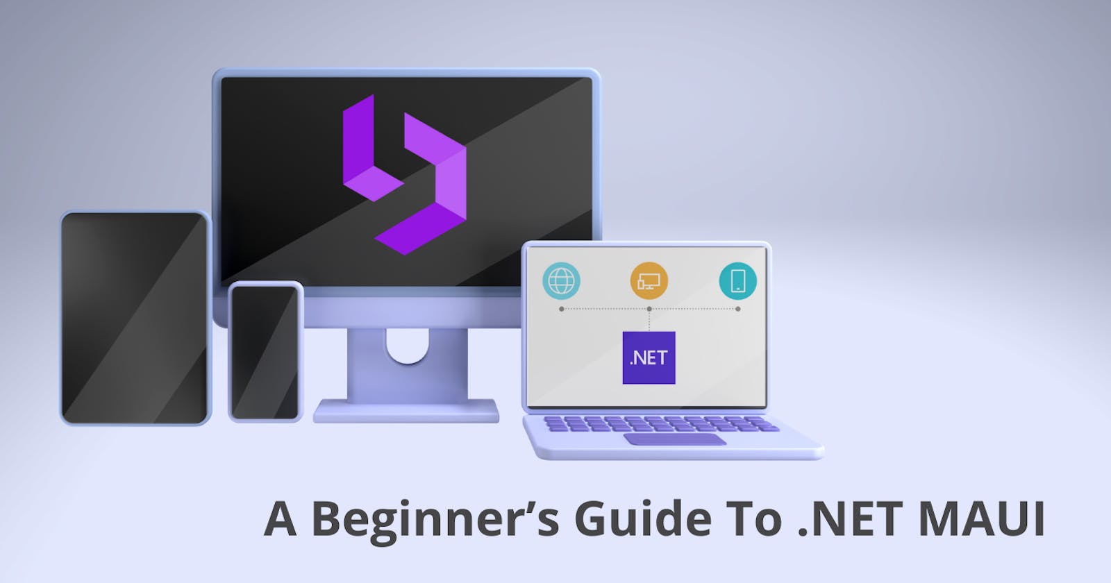 A Beginner's Guide To .NET MAUI